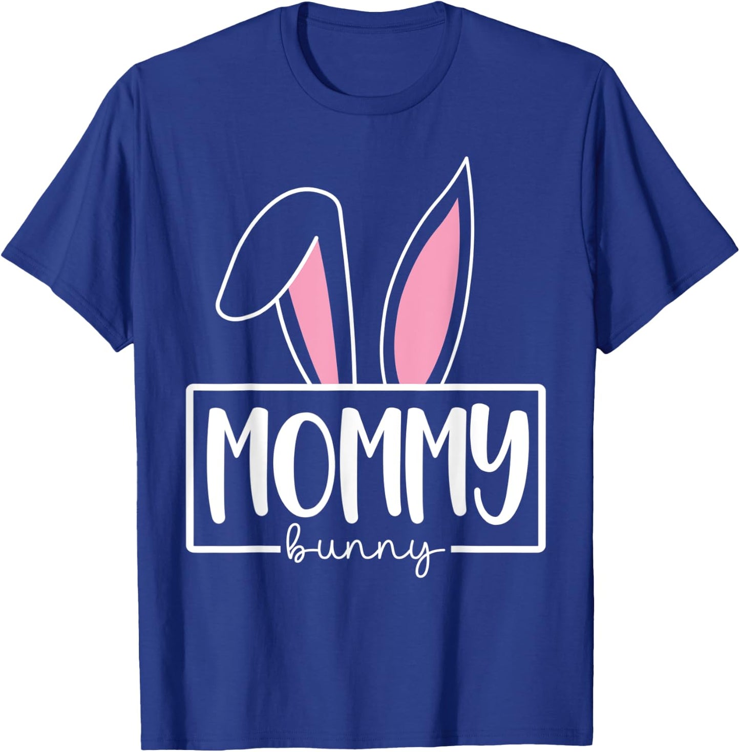 Funny Mommy Bunny Happy Easter Family Matching T-Shirt - T-Shirt | Royal