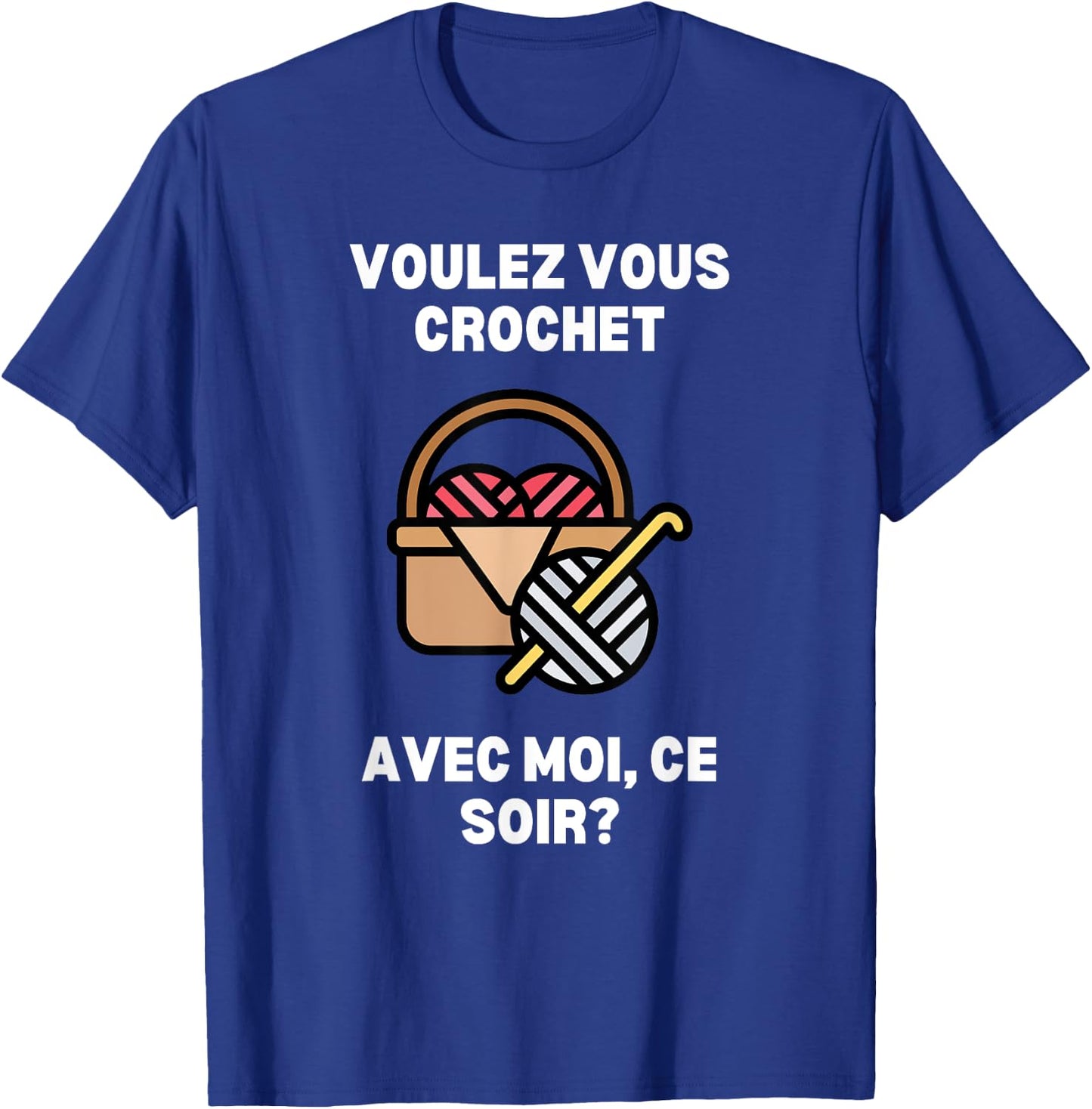 Voulez-Vous Crochet Avec Moi Ce Soir Funny Crochet T-Shirt - T-Shirt | Royal