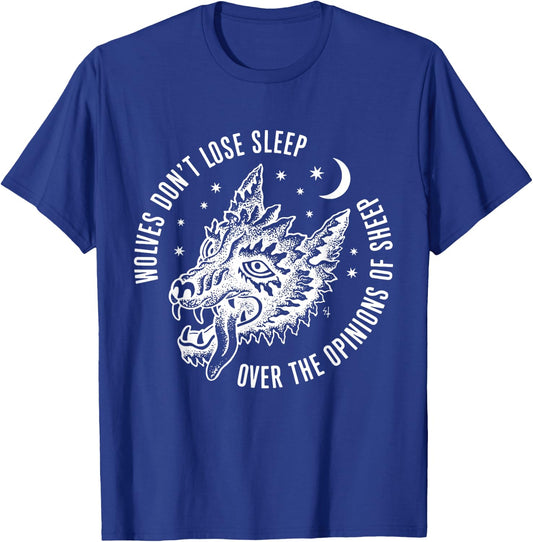 Wolves Don't Lose Sleep Over The Opinions Of Sheep T-Shirt - T-Shirt | Royal