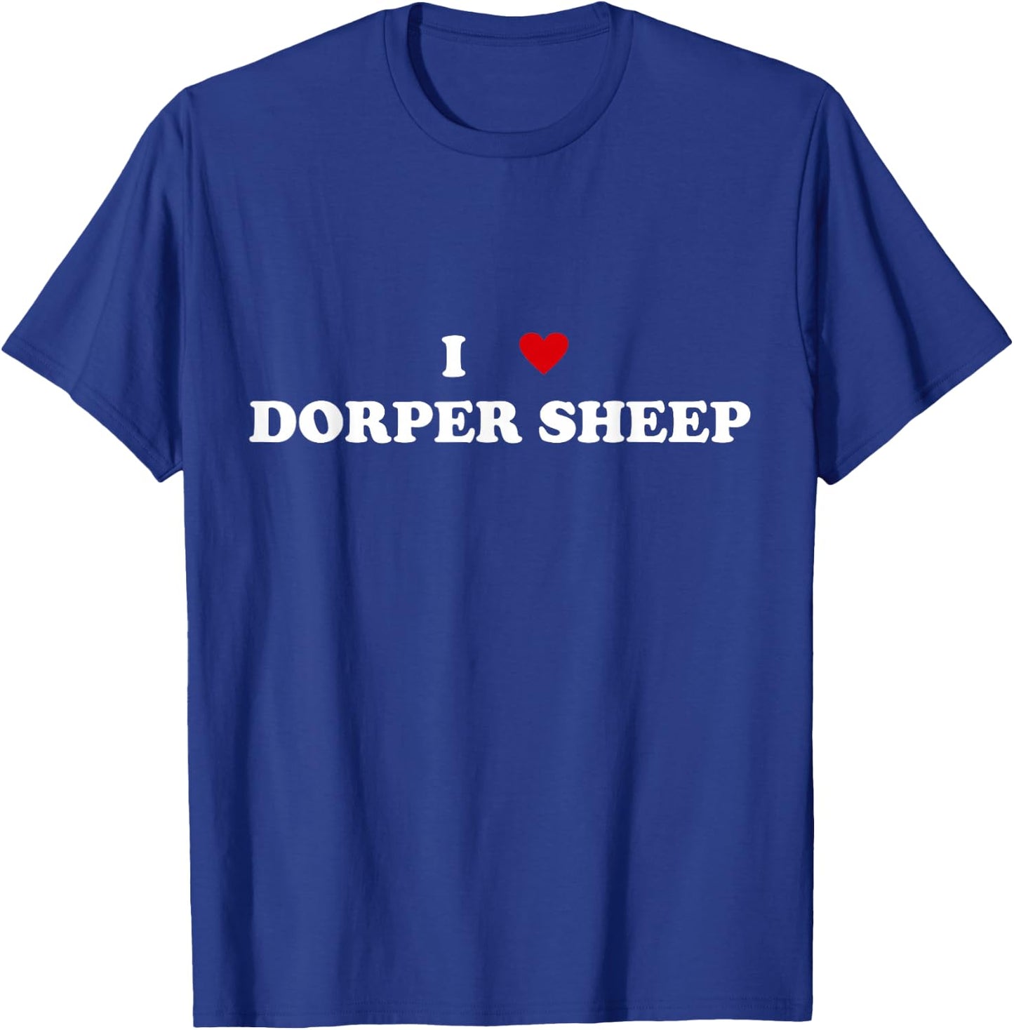 I Heart Breed Livestock Breeder - I Love Dorper Sheep T-Shirt - T-Shirt | Royal