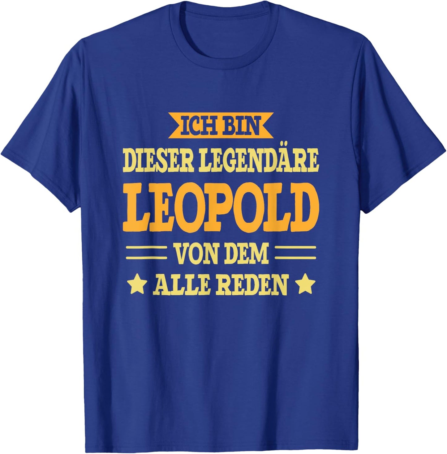 Leopold - Lustiges Vorname Namen Spruch Leopold T-Shirt - T-Shirt | Royal