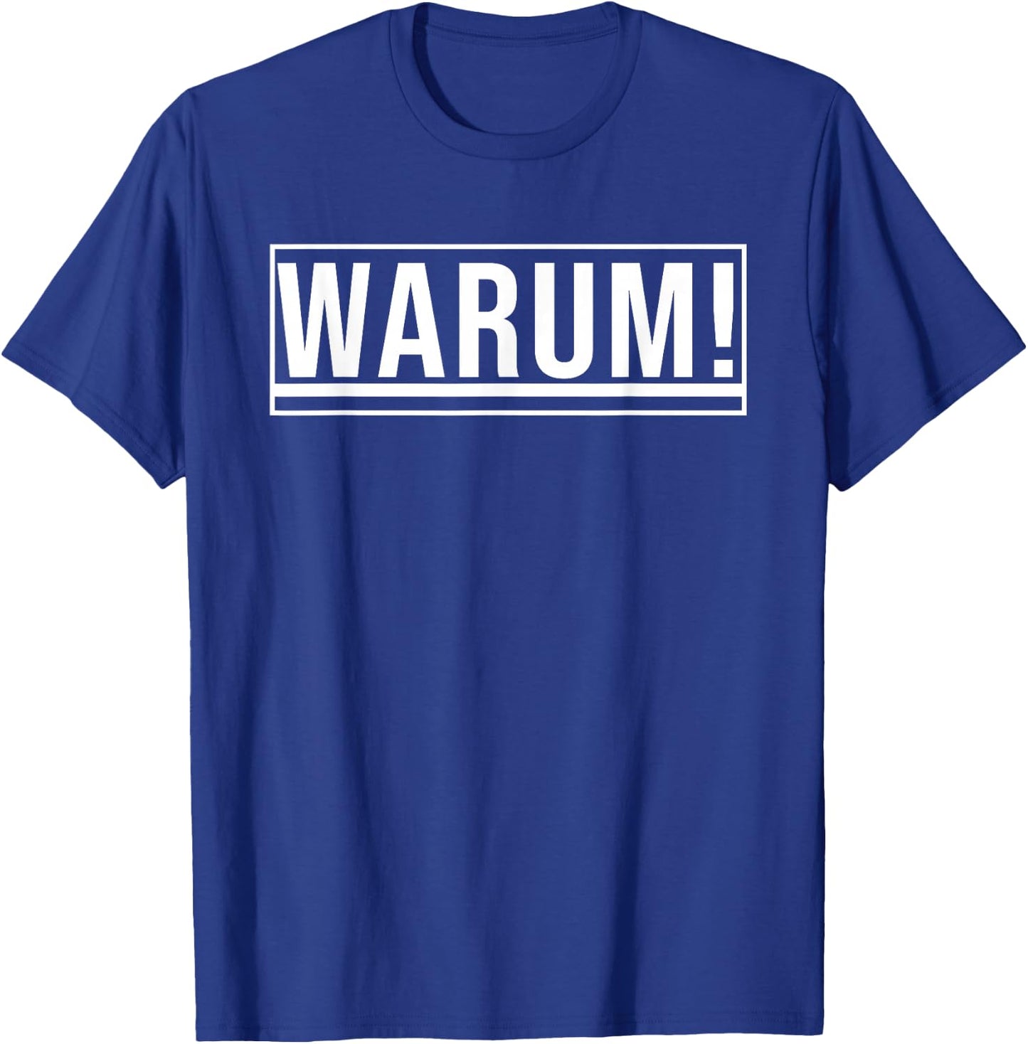 Lustiges Wort - Warum! T-Shirt - T-Shirt | Royal