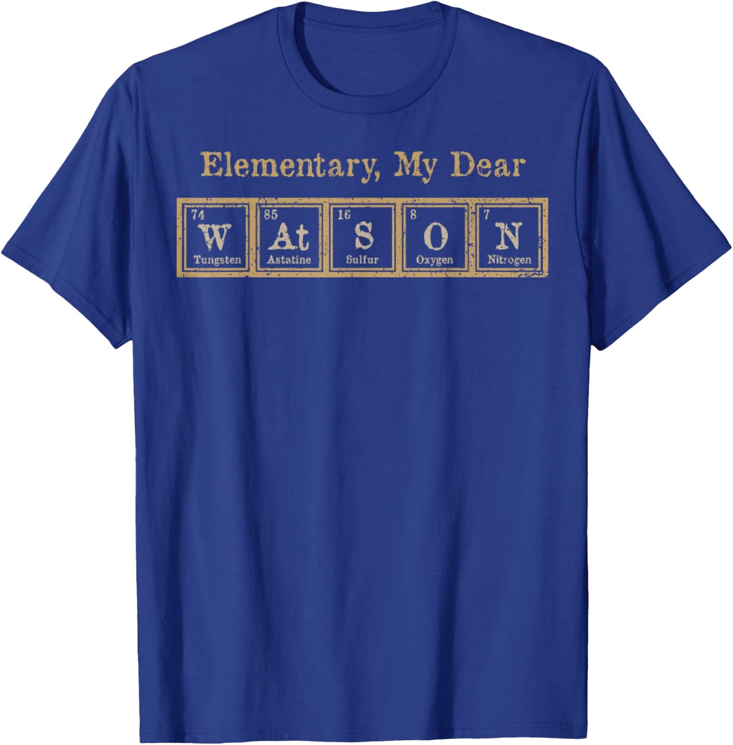 Vintage Elementary, My Dear Watson Periodic Table T-Shirt - T-Shirt | Royal