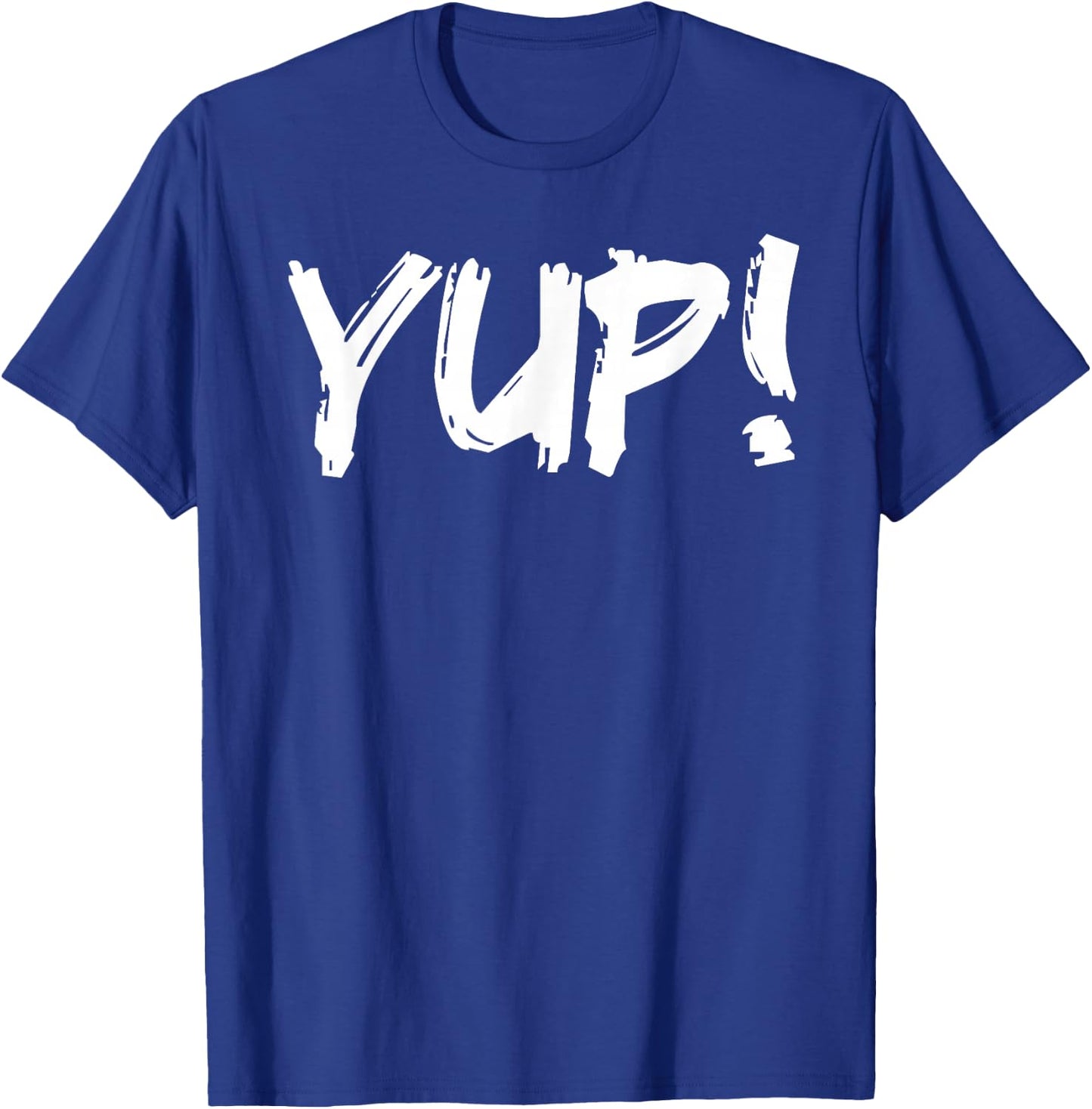 Did We Just Become Best Friends - YUP! Gift T-Shirt - T-Shirt | Royal
