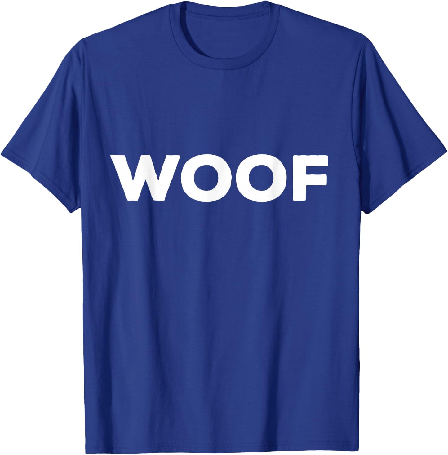 Shirt That Says Woof T-Shirt - T-Shirt | Royal