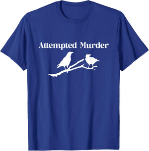 Attempted Murder Crows T-Shirt - T-Shirt | Royal