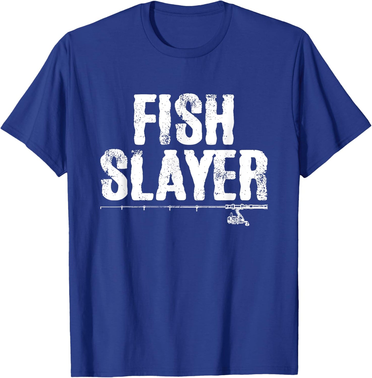 Fish Slayer Fishing Rod Dad Fisherman Cool Fathers Day T-Shirt - T-Shirt | Royal