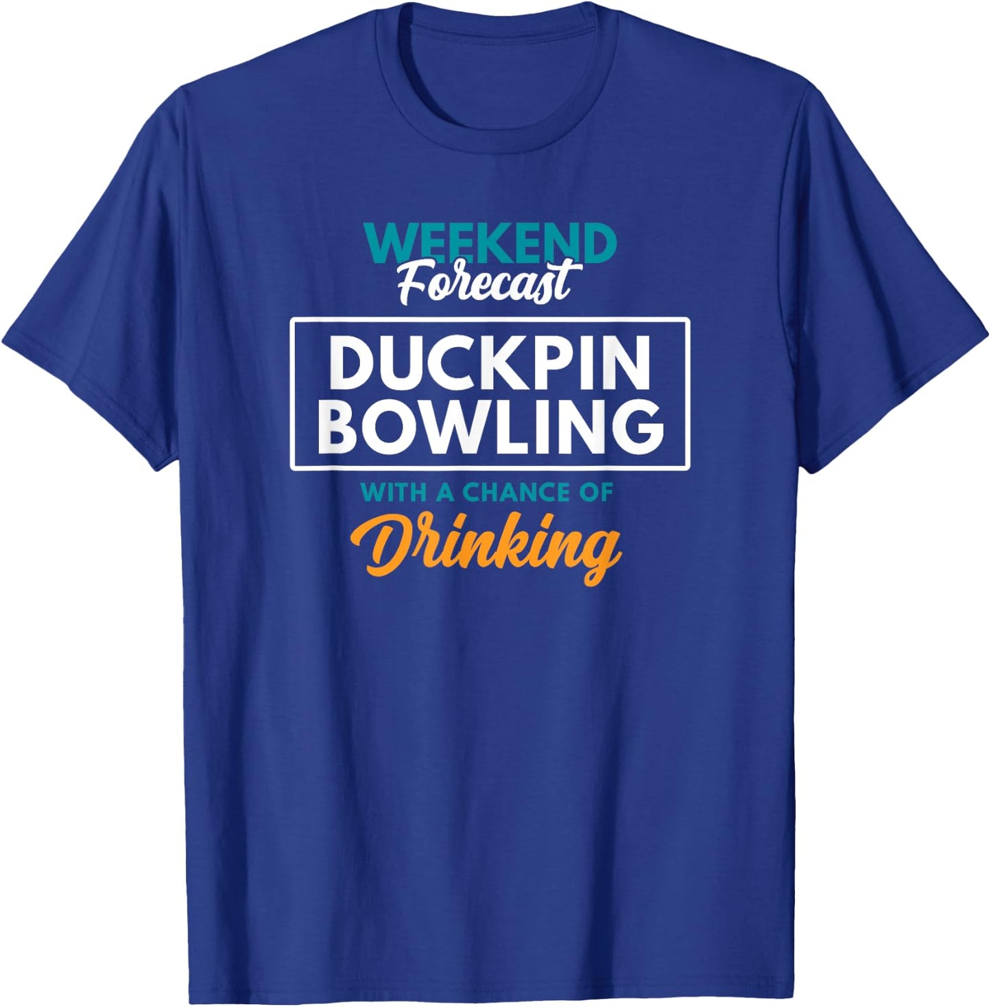 Weekend Forecast Duckpin Bowling T-Shirt - T-Shirt | Royal