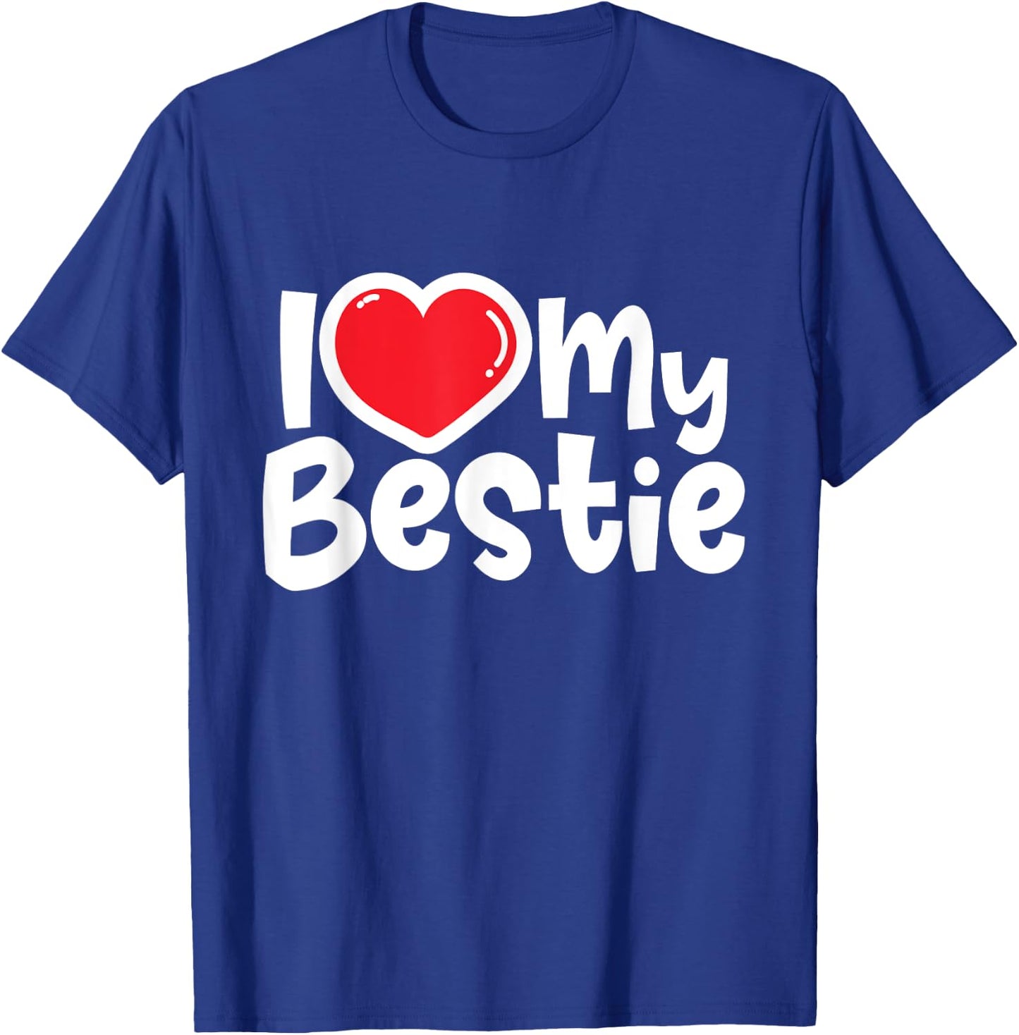 I Love My Bestie - Best Friends Matching Friends Friendship T-Shirt - T-Shirt | Royal