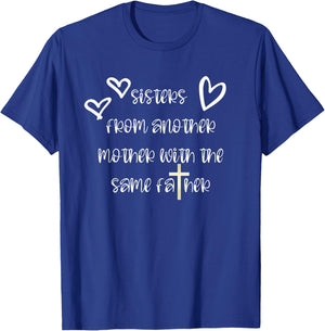 Sisters From Another Mother with the Same Father T-Shirt - T-Shirt | Royal
