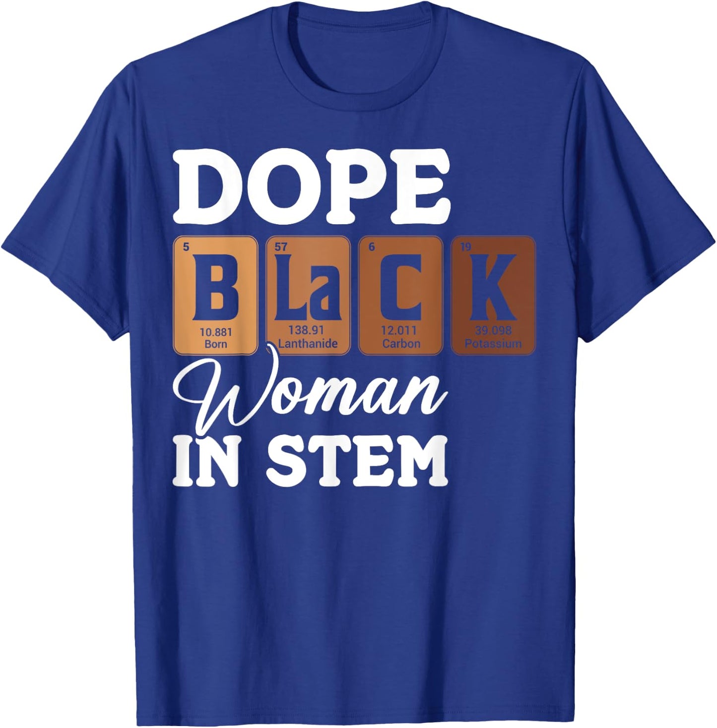 Dope Black Woman in STEM Tech African American Scientist T-Shirt - T-Shirt | Royal