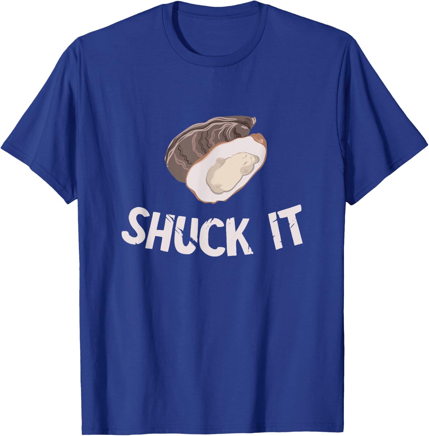 Funny Oyster Shuck It Shuck Buddy Oyster Mollusc Shucker T-Shirt - T-Shirt | Royal