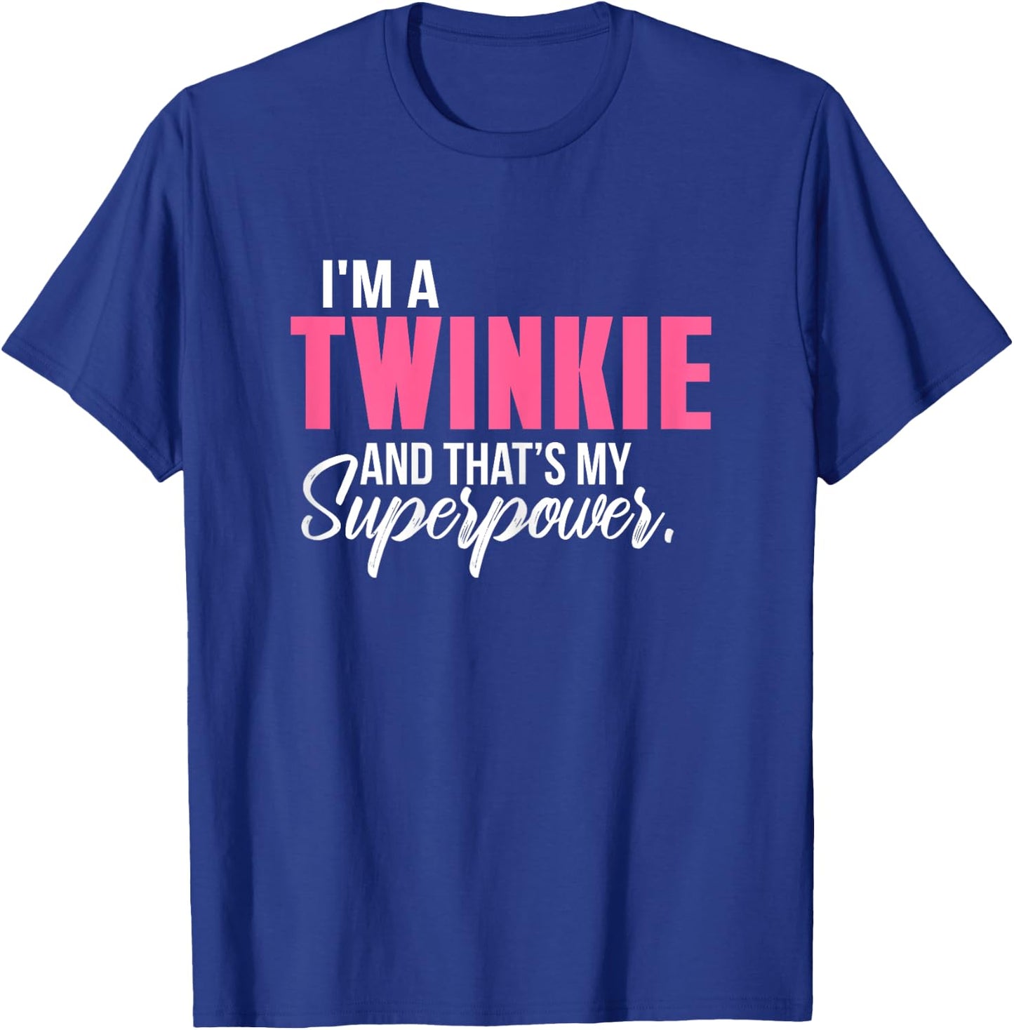 Graphical Apparel Women's I'm a TWINKIE and that's my Superpower Funny Grandma - Black, Small T-Shirt - T-Shirt | Royal