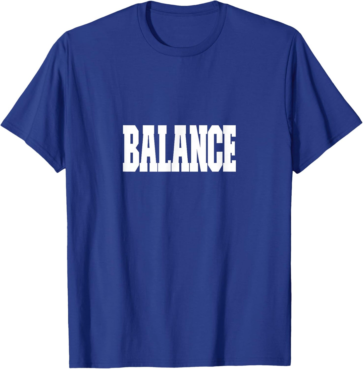 Shirt That Says Balance , Women & Kids T-Shirt - T-Shirt | Royal