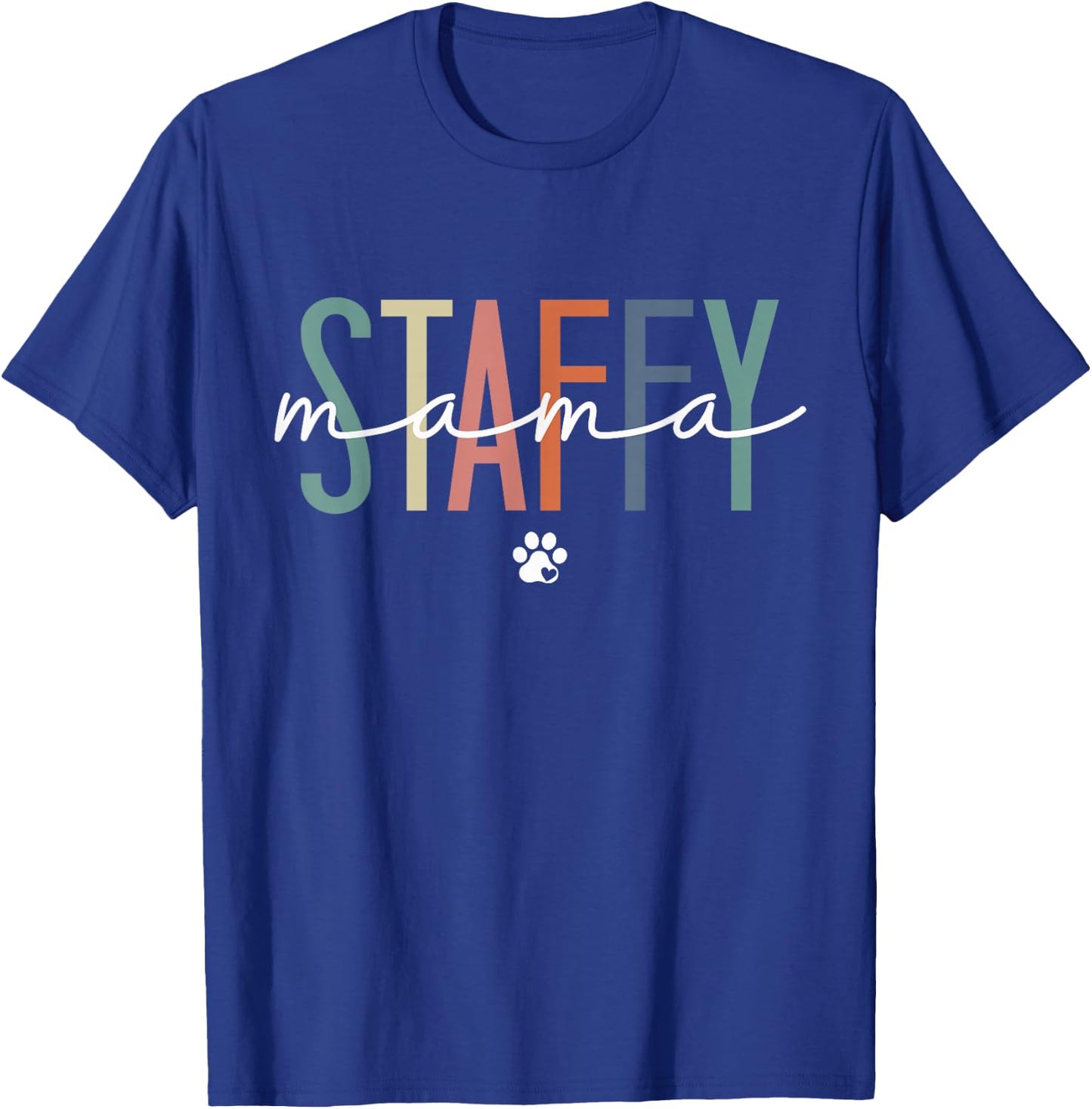 Staffy Mama Staffordshire Bull Terrier Dog Mom Mother's Day T-Shirt - T-Shirt | Royal