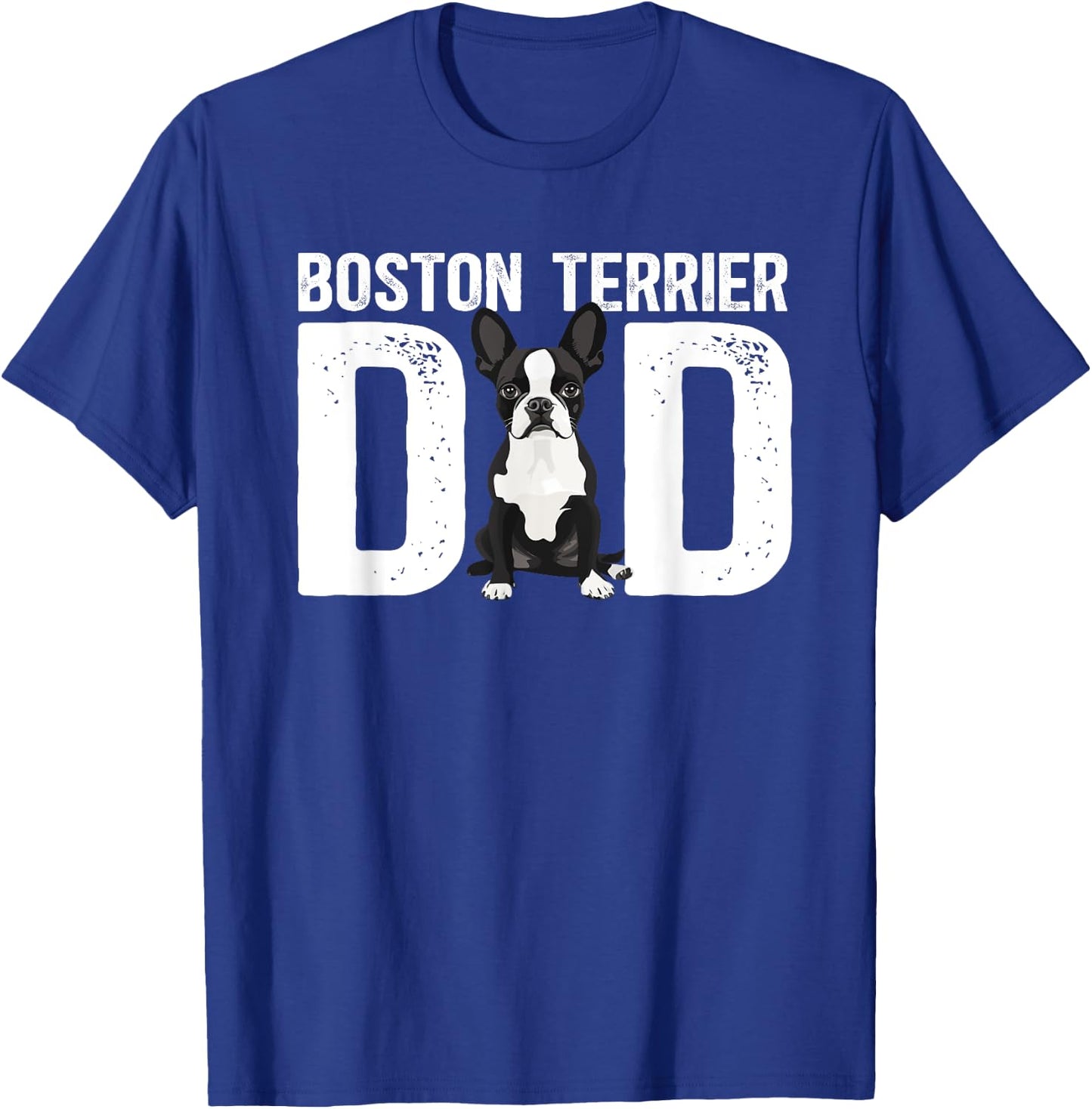 Boston Terrier Dad Of A Bostie Dad Bostie Father T-Shirt - T-Shirt | Royal
