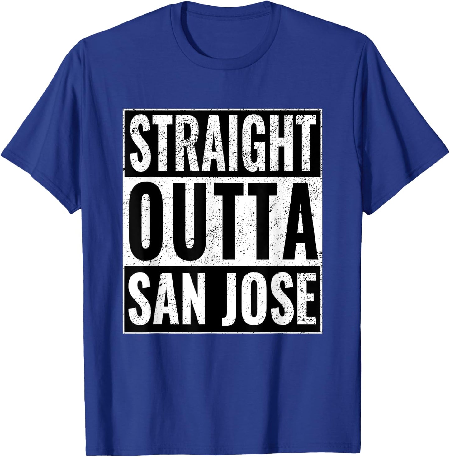 Straight Outta San Jose - Straight Out of San Jose T-Shirt - T-Shirt | Royal