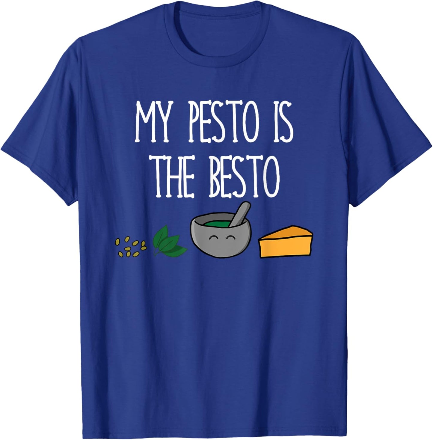 My Pesto Is The Besto: Funny Italian Pasta Lover T-Shirt - T-Shirt | Royal