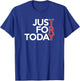 JUST FOR TODAY TRY Alcoholics AA Narcotics NA Anonymous T-Shirt - T-Shirt | Royal