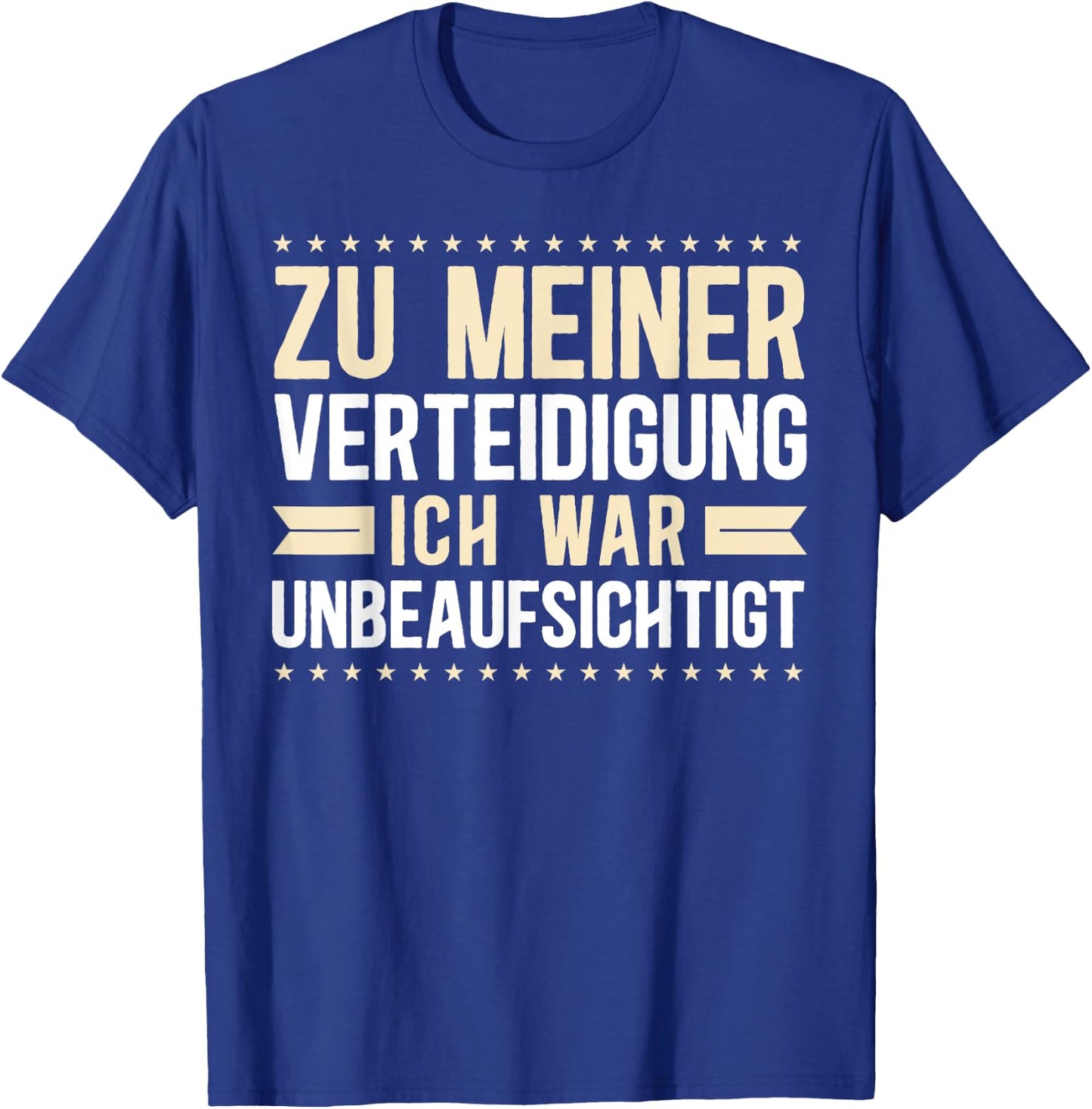 Funny Sayings Funny I Was Unbeaufsichtt , black T-Shirt - T-Shirt | Royal