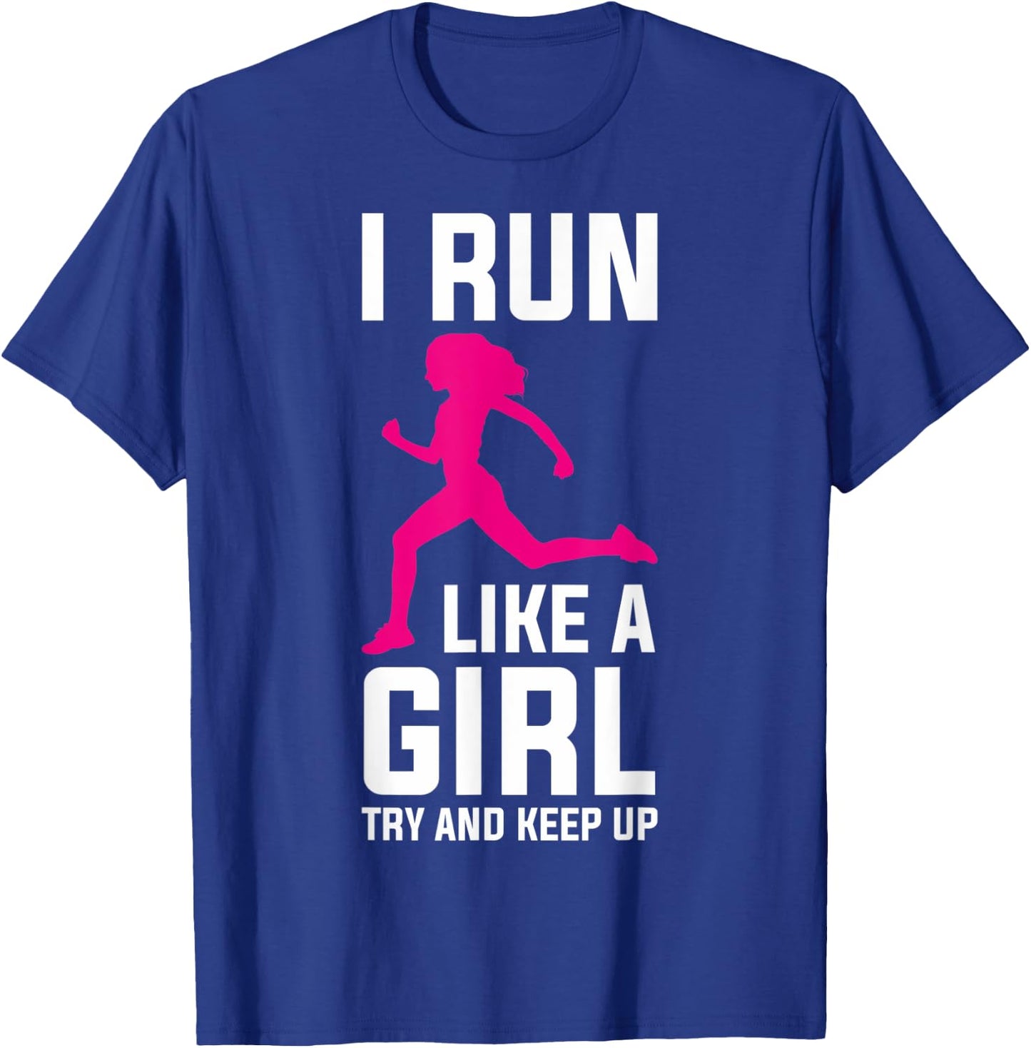 Runner Girls Run Girl Running Run Girl Try And Keep Up T-Shirt - T-Shirt | Royal