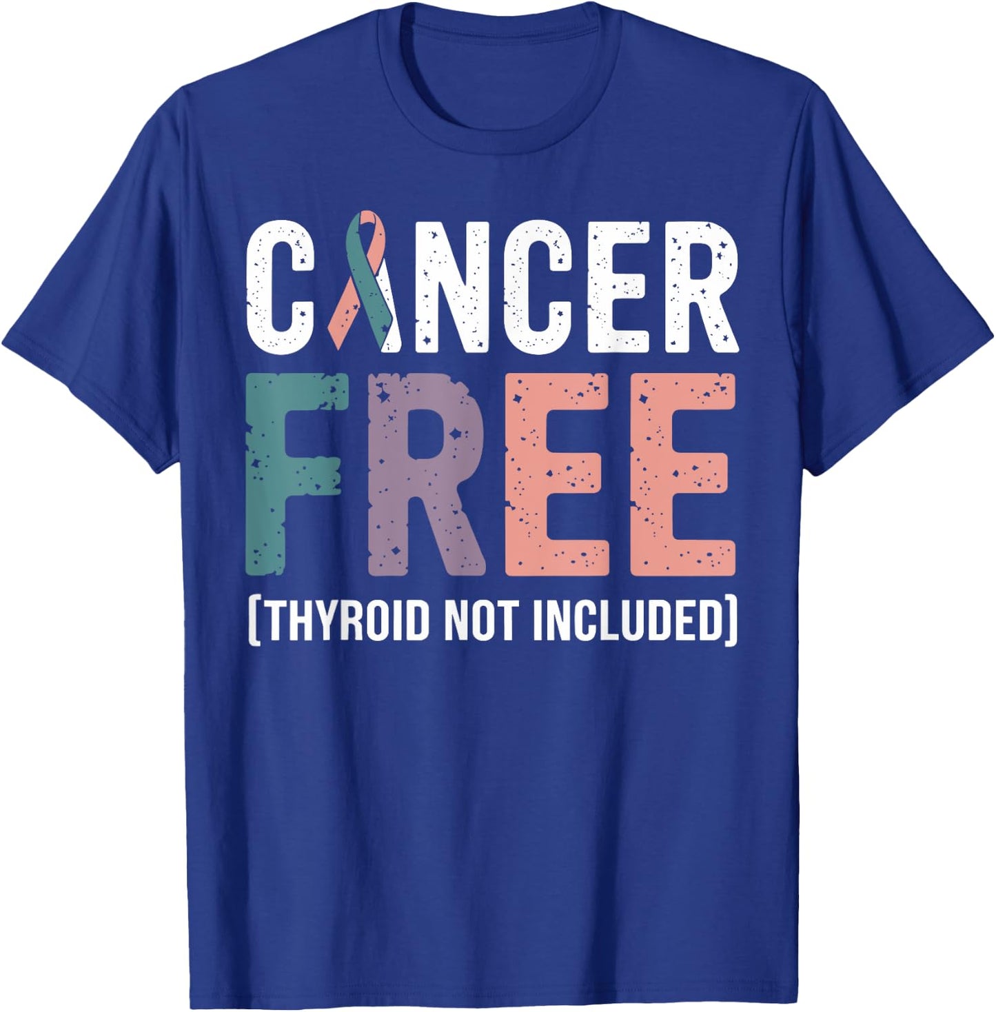 Cancer Free Thyroid Not Included T-Shirt - T-Shirt | Royal
