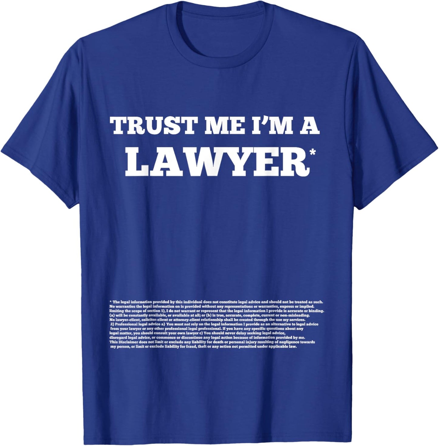 Funny Gift - Trust me I'm a lawyer (disclaimer) white T-Shirt - T-Shirt | Royal