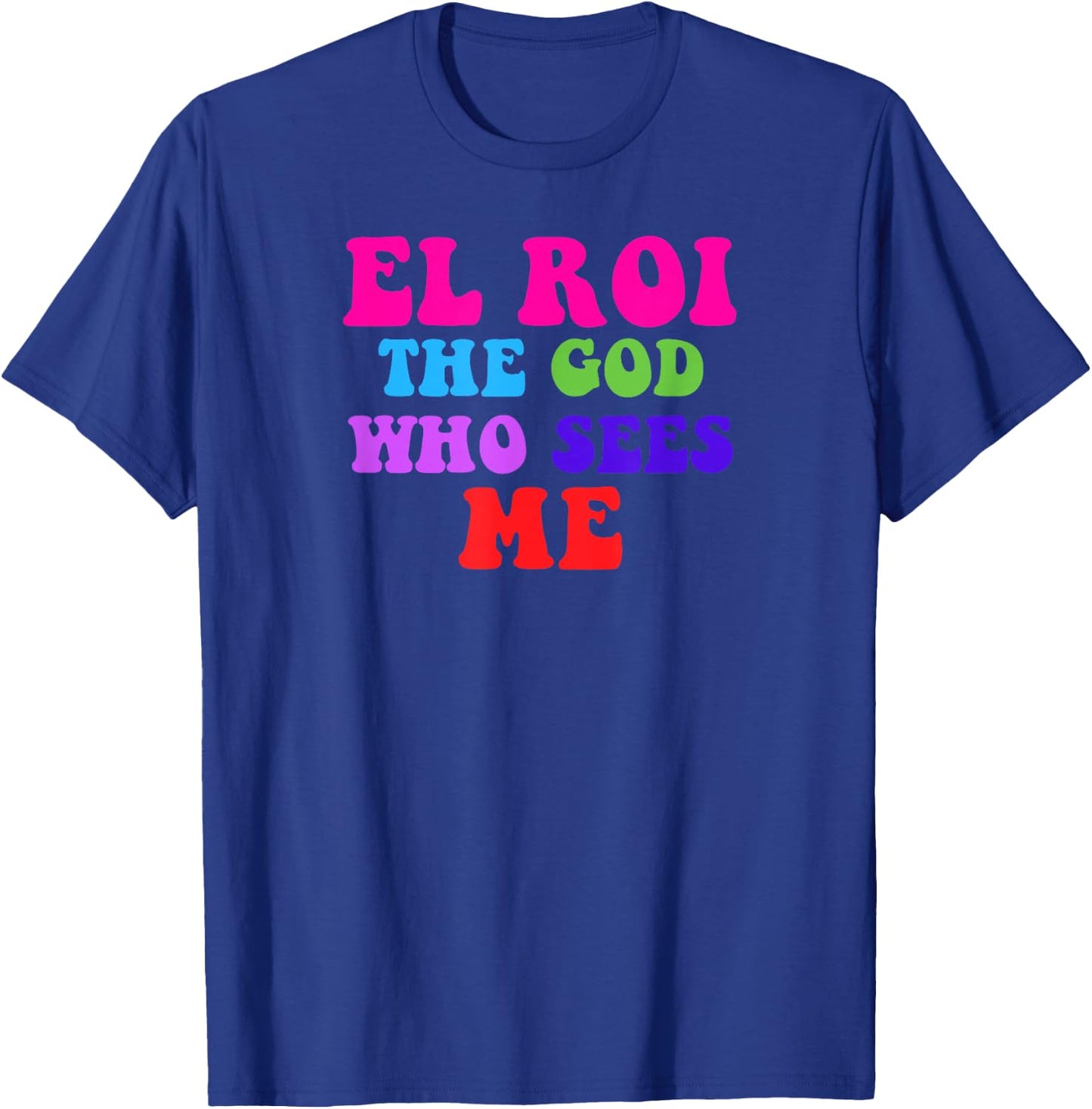 El Roi the God who Sees Me - NSPPD Morning prayer T-Shirt - T-Shirt | Royal