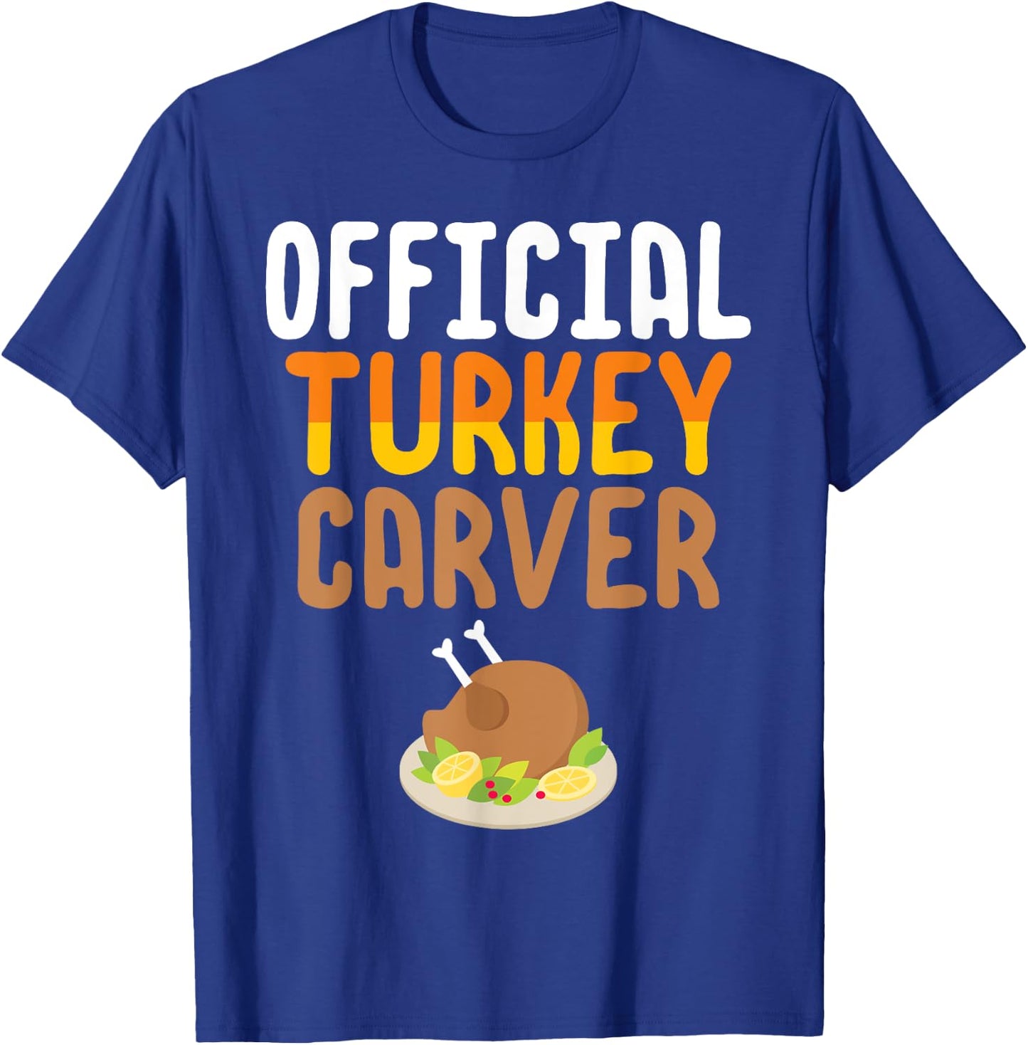 Official Turkey Carver Thanksgiving Meal T-Shirt - T-Shirt | Royal