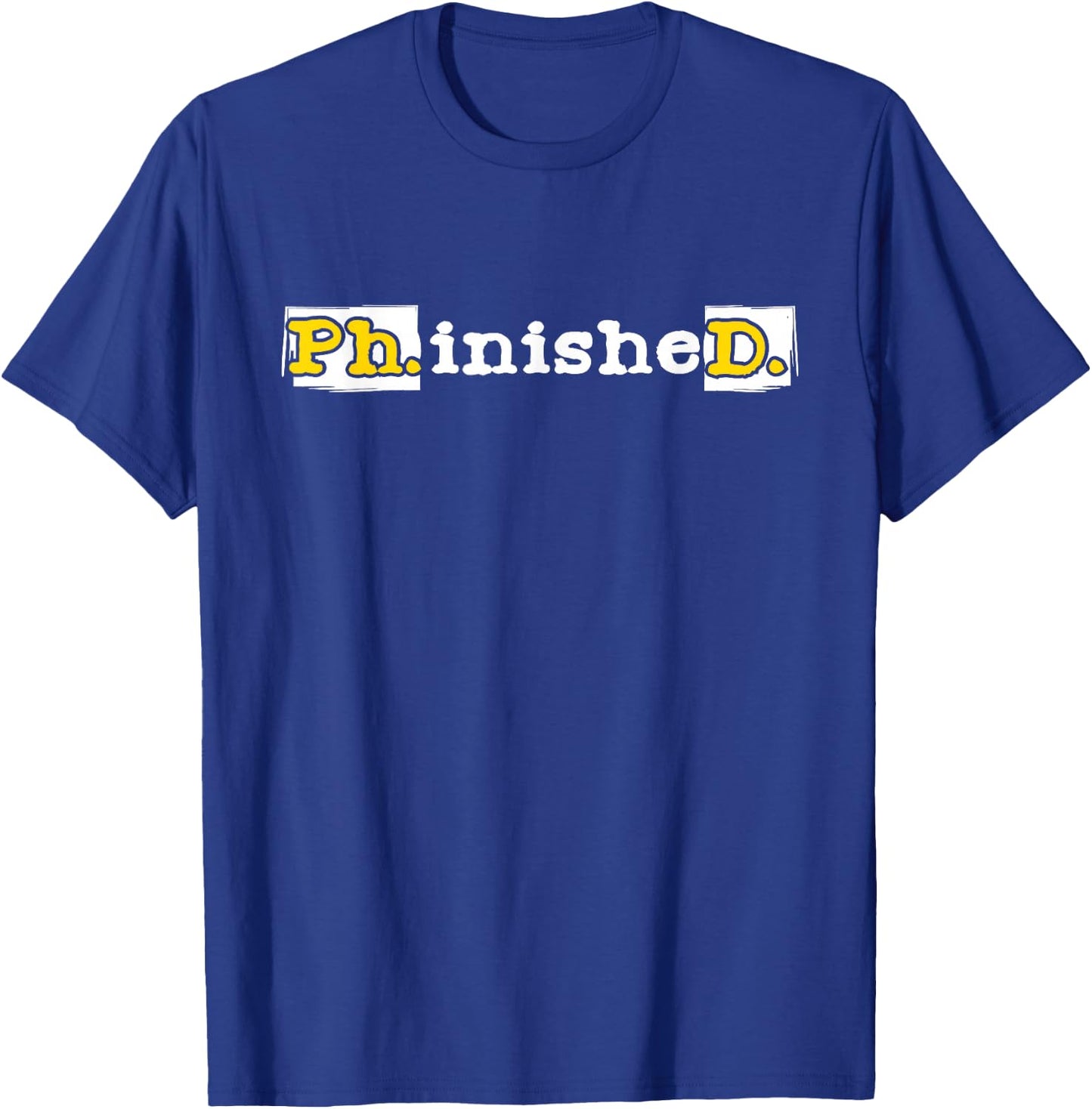 Ph.inisheD. - PhD Graduate Ph.D. Graduation Doctorate Degree T-Shirt - T-Shirt | Royal