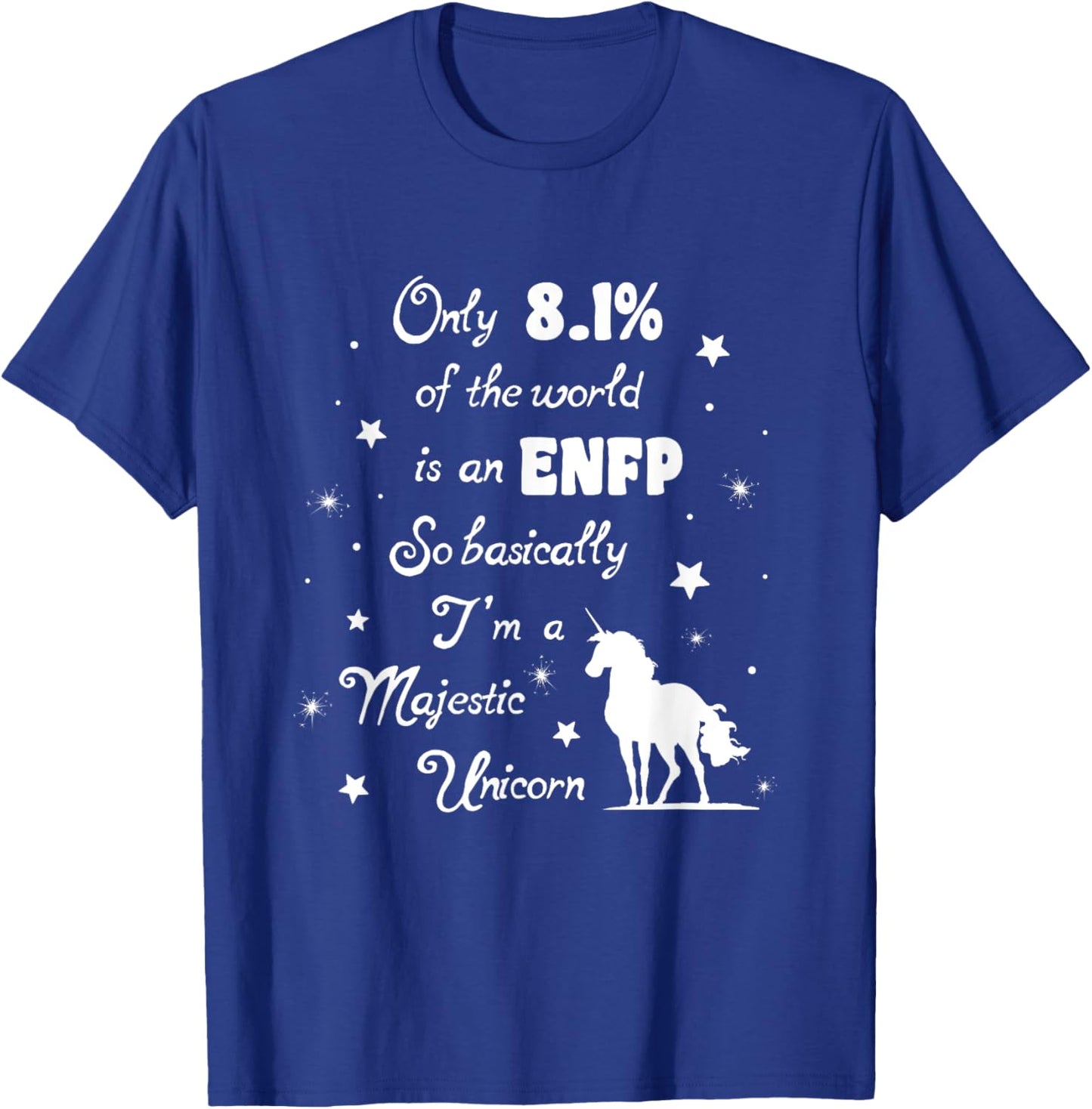 Only 8.1 percent of the World is an ENFP fun Unicorn T-Shirt - T-Shirt | Royal