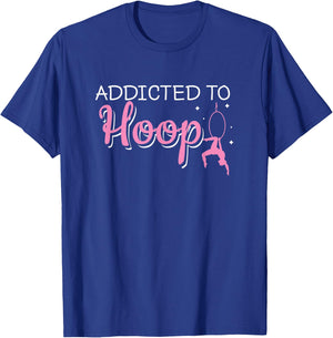 Addicted To Hoop Funny Aerial Hoop Aerial Silks Dancer T-Shirt - T-Shirt | Royal