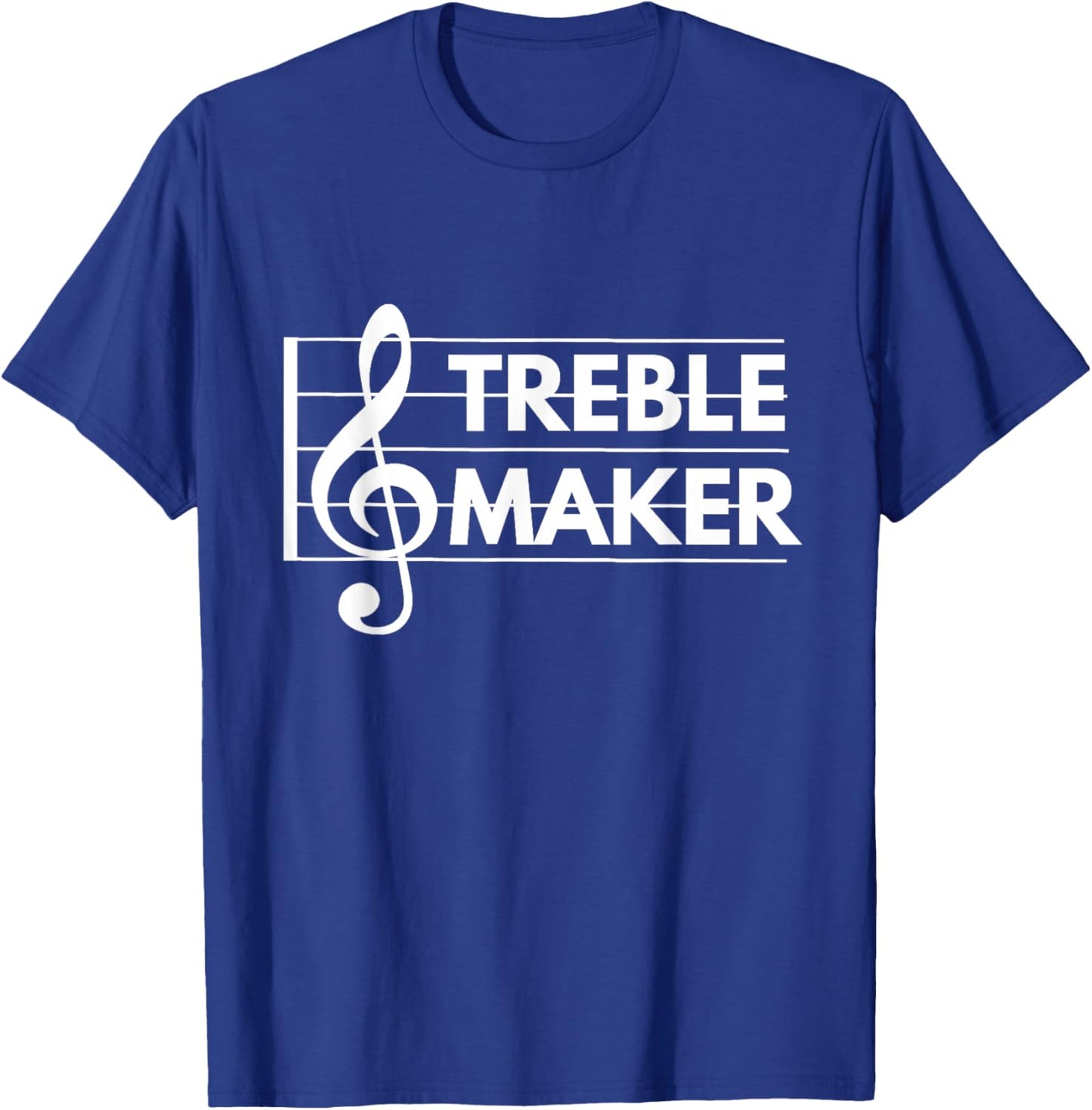 Treble Maker - Funny Treble Clef Music Pun shirts T-Shirt - T-Shirt | Royal