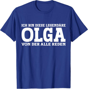 Olga - Lustiges Vorname Frauen Namen Spruch Olga T-Shirt - T-Shirt | Royal