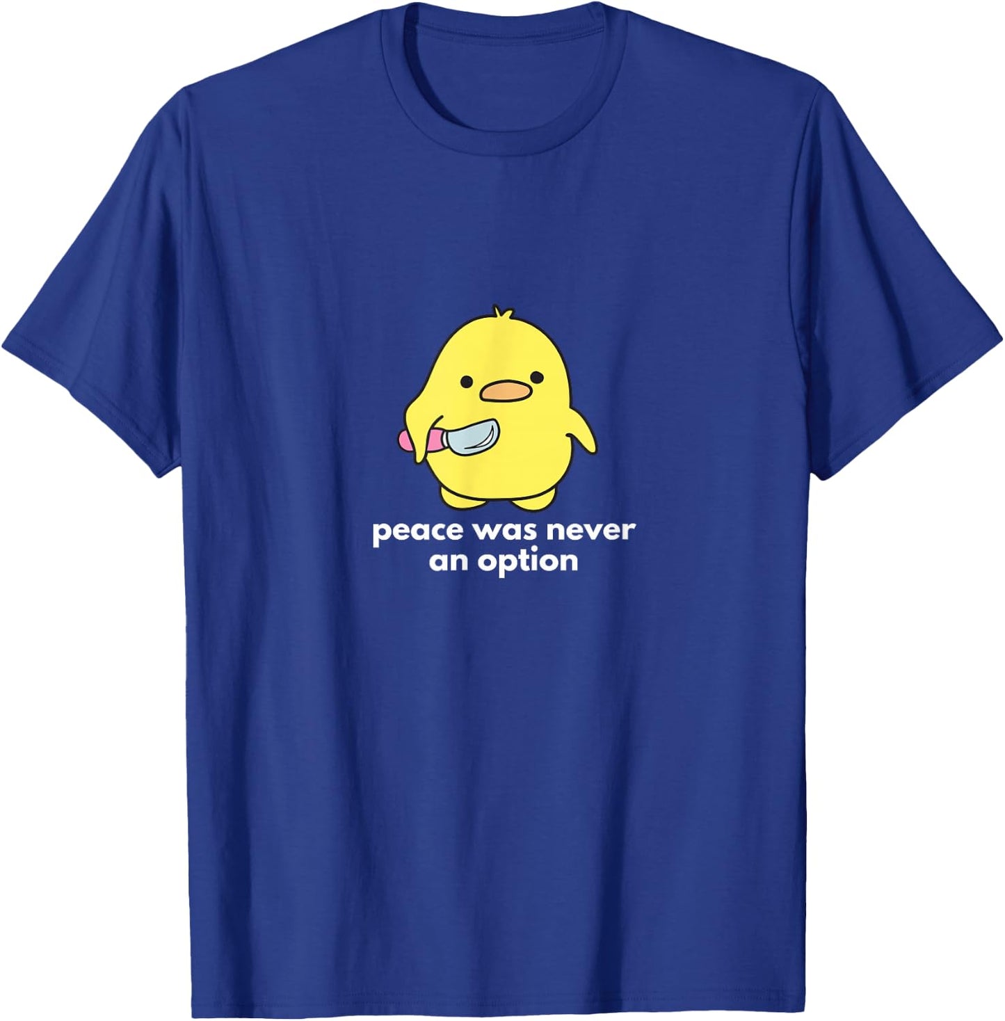 Peace Was Never An Option T-Shirt - T-Shirt | Royal