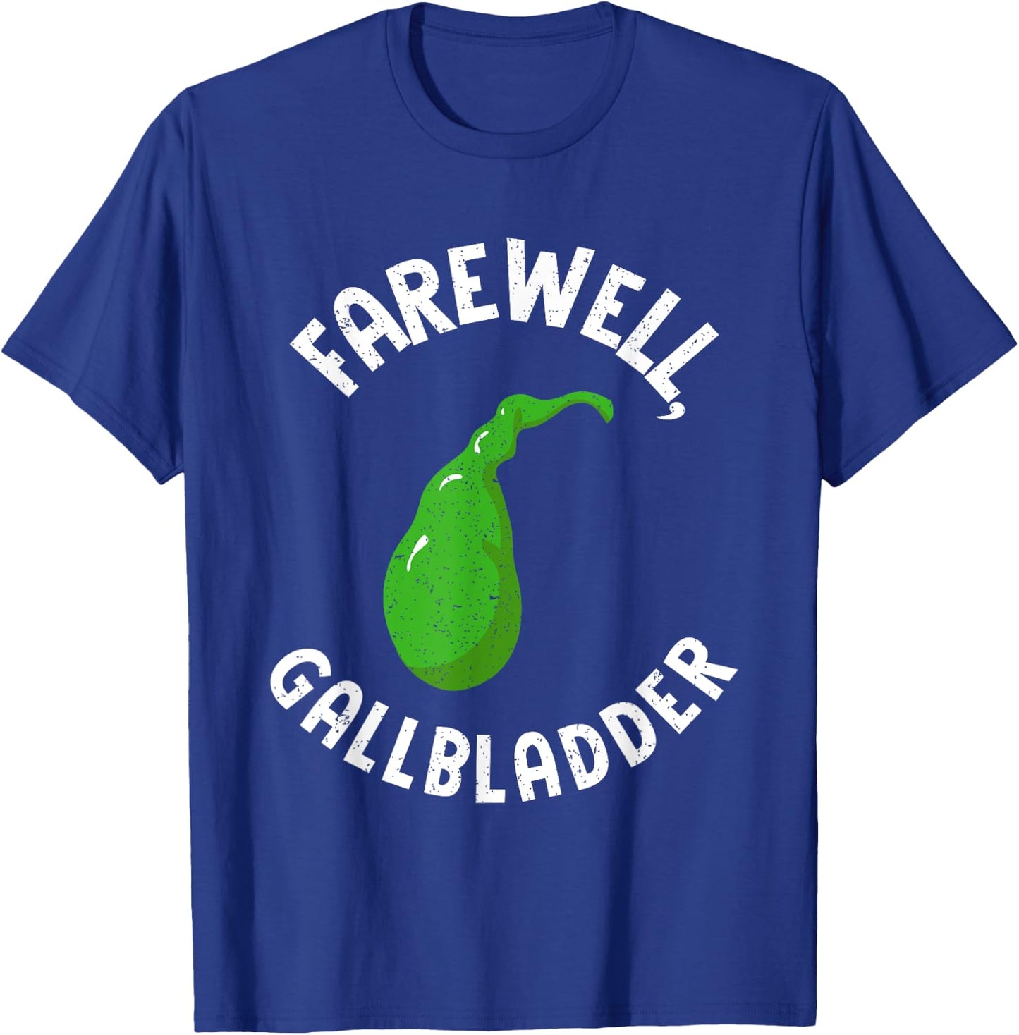 Farewell Gallbladder Gallstone Removal Gall Bladder Surgery T-Shirt - T-Shirt | Royal