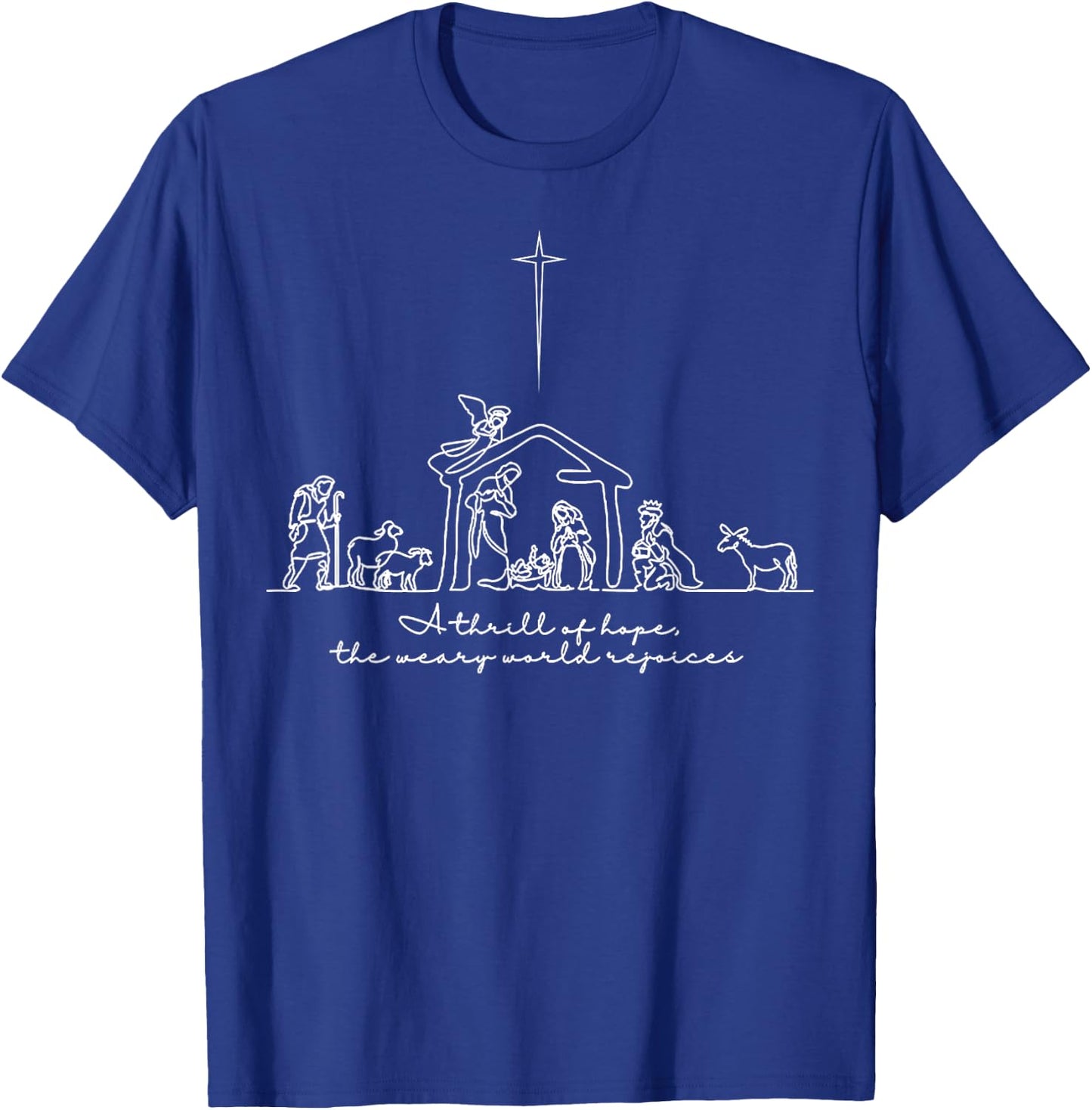 A Thrill of Hope The Weary World Rejoices O Holy Christmas T-Shirt - T-Shirt | Royal