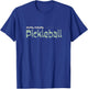 Funny Pickleball Player Anyday Everday Pickleball T-Shirt - T-Shirt | Royal