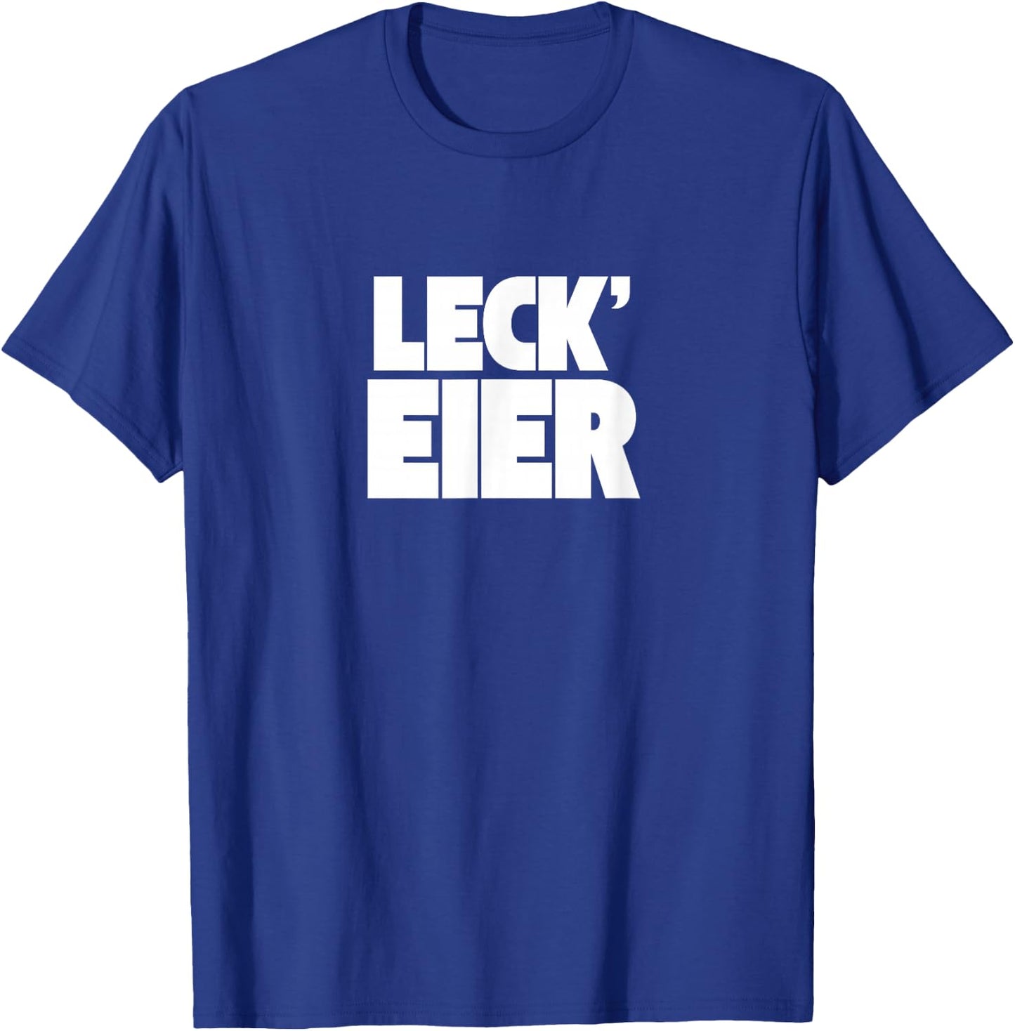 Leck Eier – Lustiger Spruch Humor Statement T-Shirt - T-Shirt | Royal