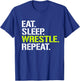Eat Sleep Wrestle Repeat - Cool Wrestling T-Shirt - T-Shirt | Royal