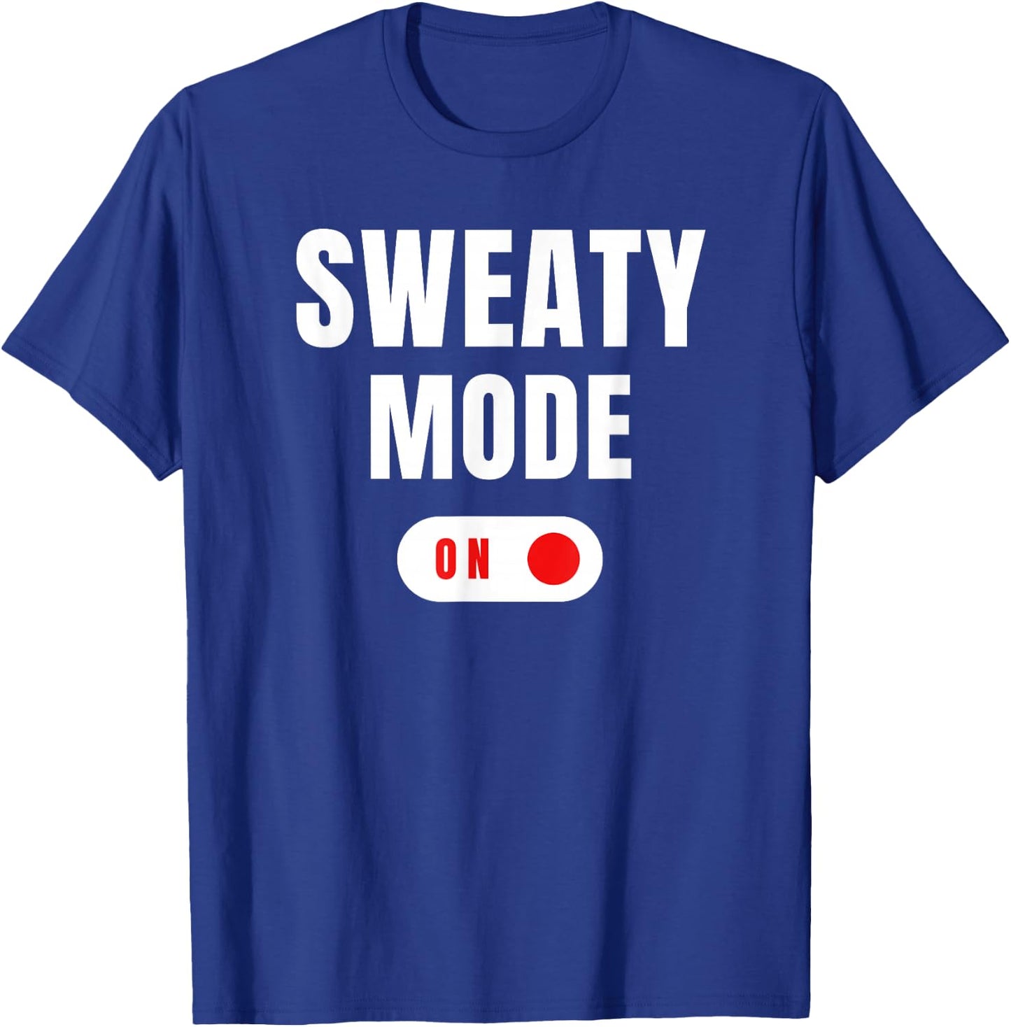 Sweaty Mode ON Funny Try Hard GOAT Skills Gamer Present T-Shirt - T-Shirt | Royal