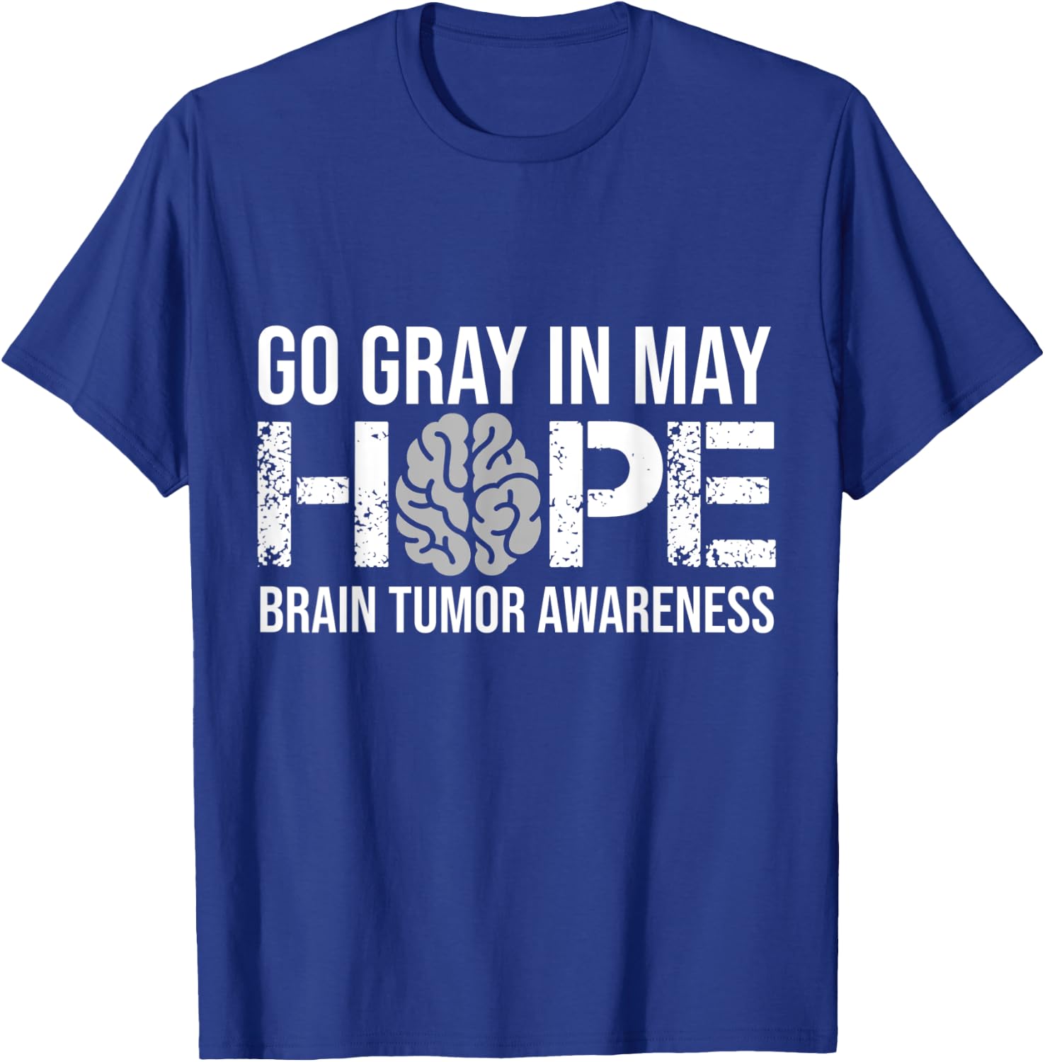 Go Gray In May Hope Brain Tumor Awareness Brain Cancer T-Shirt - T-Shirt | Royal