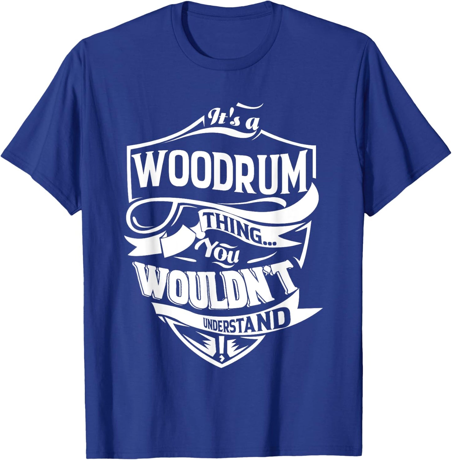 It is a WOODRUM Thing Gifts T-Shirt - T-Shirt | Royal