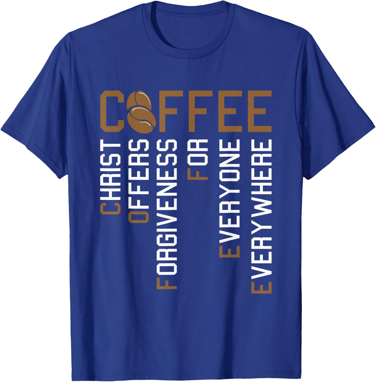 Coffee Christ Offers Forgiveness Christmas Faith Christian T-Shirt - T-Shirt | Royal