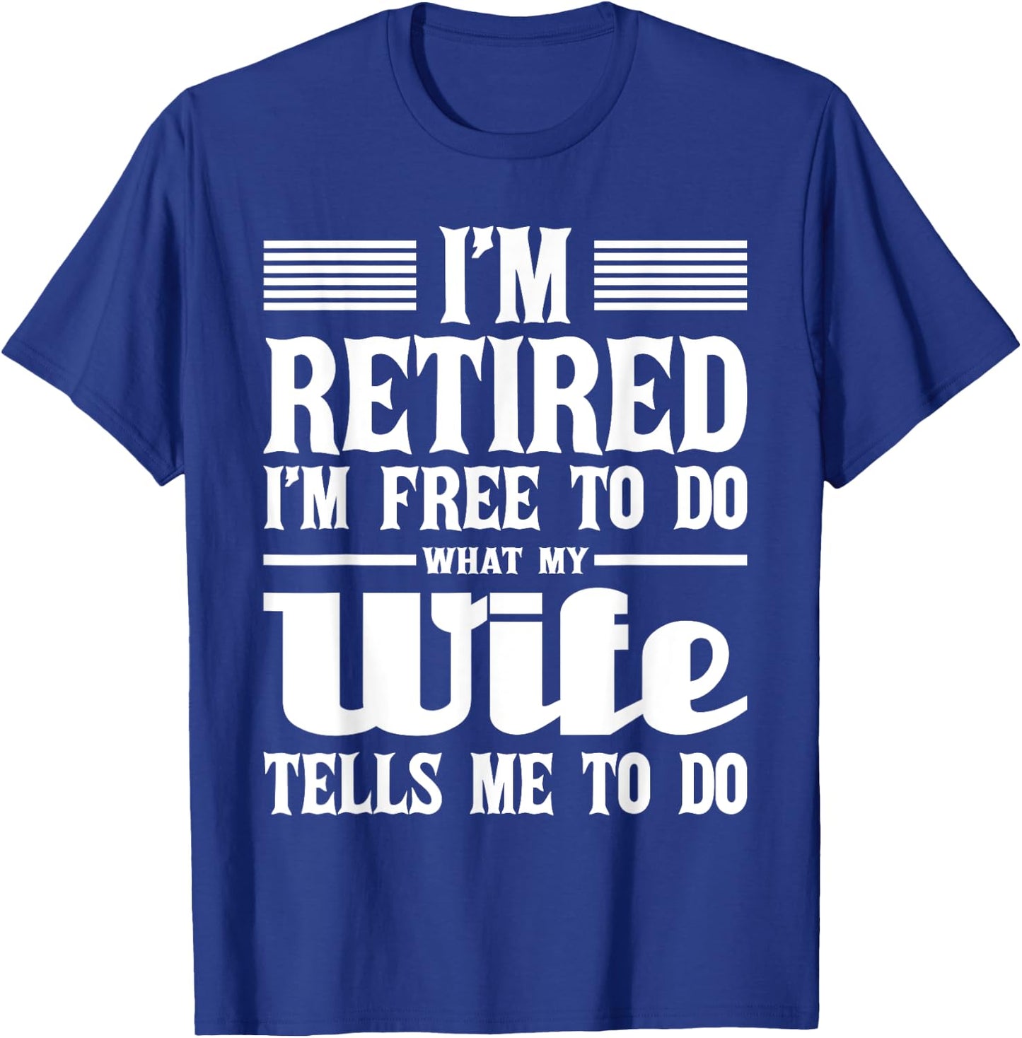 I'm Retired I'm Free To Do - Retirement Retiree Pension T-Shirt - T-Shirt | Royal