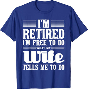 I'm Retired I'm Free To Do - Retirement Retiree Pension T-Shirt - T-Shirt | Royal