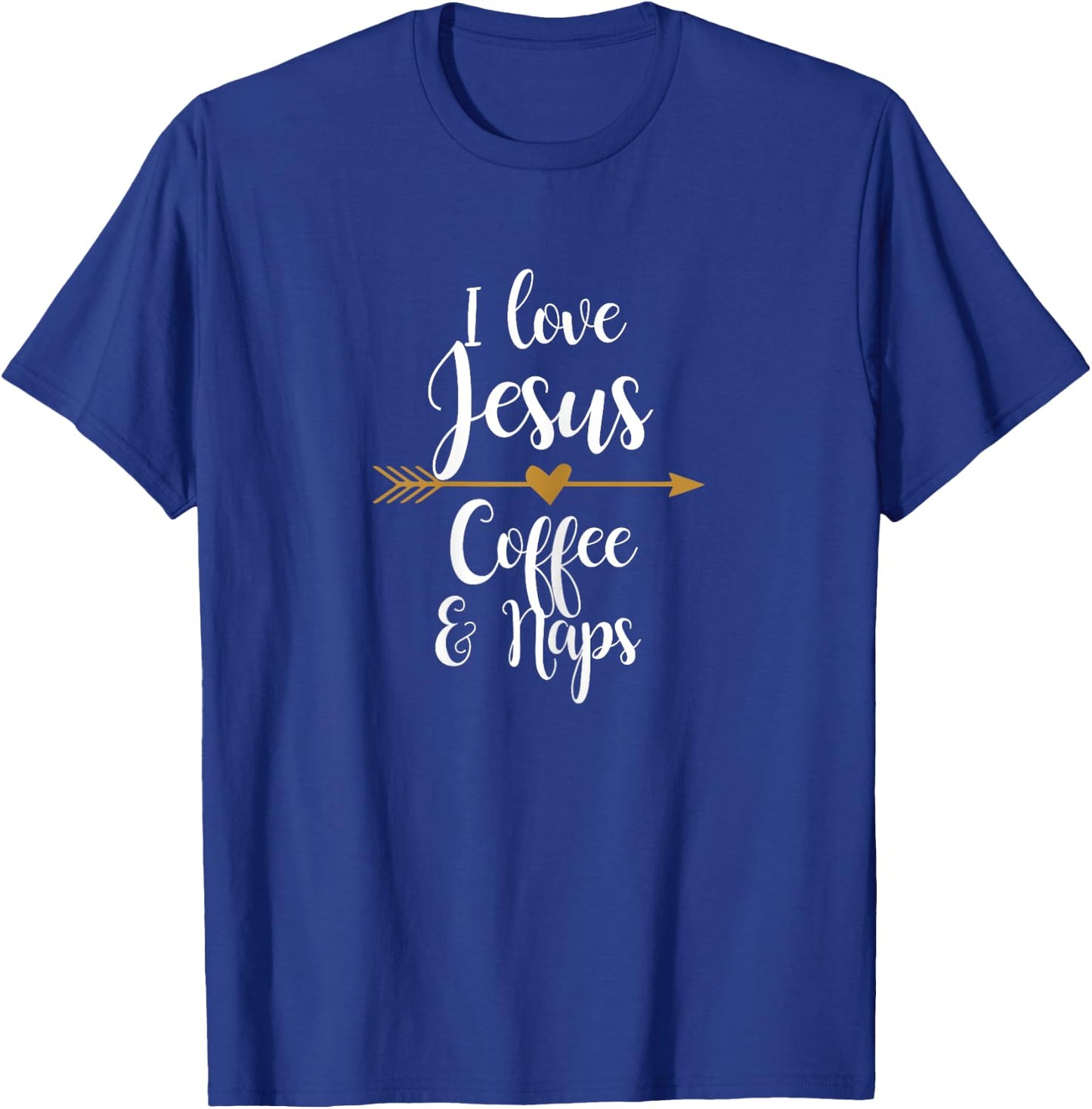 I Love Jesus Coffee And Naps T-Shirt - T-Shirt | Royal