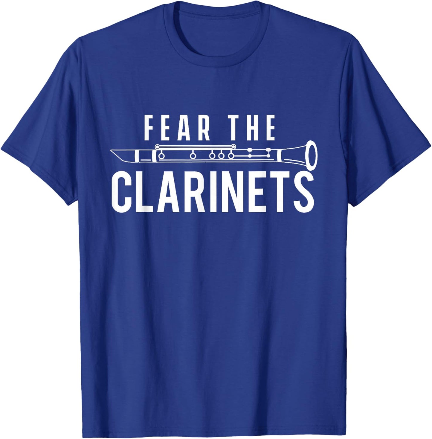 Fear The Clarinets - Clarinetist Music Lover Marching Band T-Shirt - T-Shirt | Royal