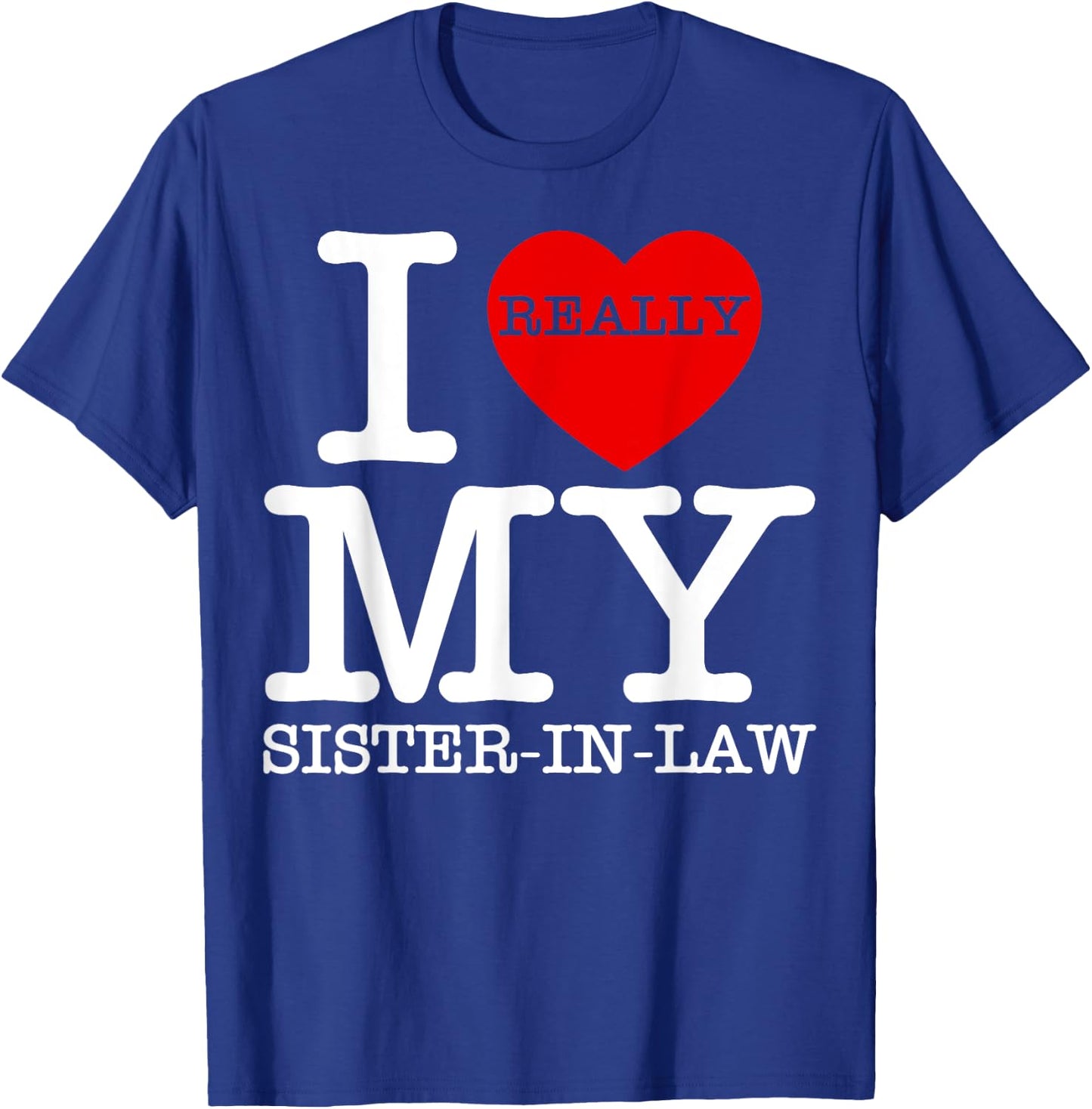 I Red Heart Love My Sister-In Law Sibling Funny Family Day T-Shirt - T-Shirt | Royal