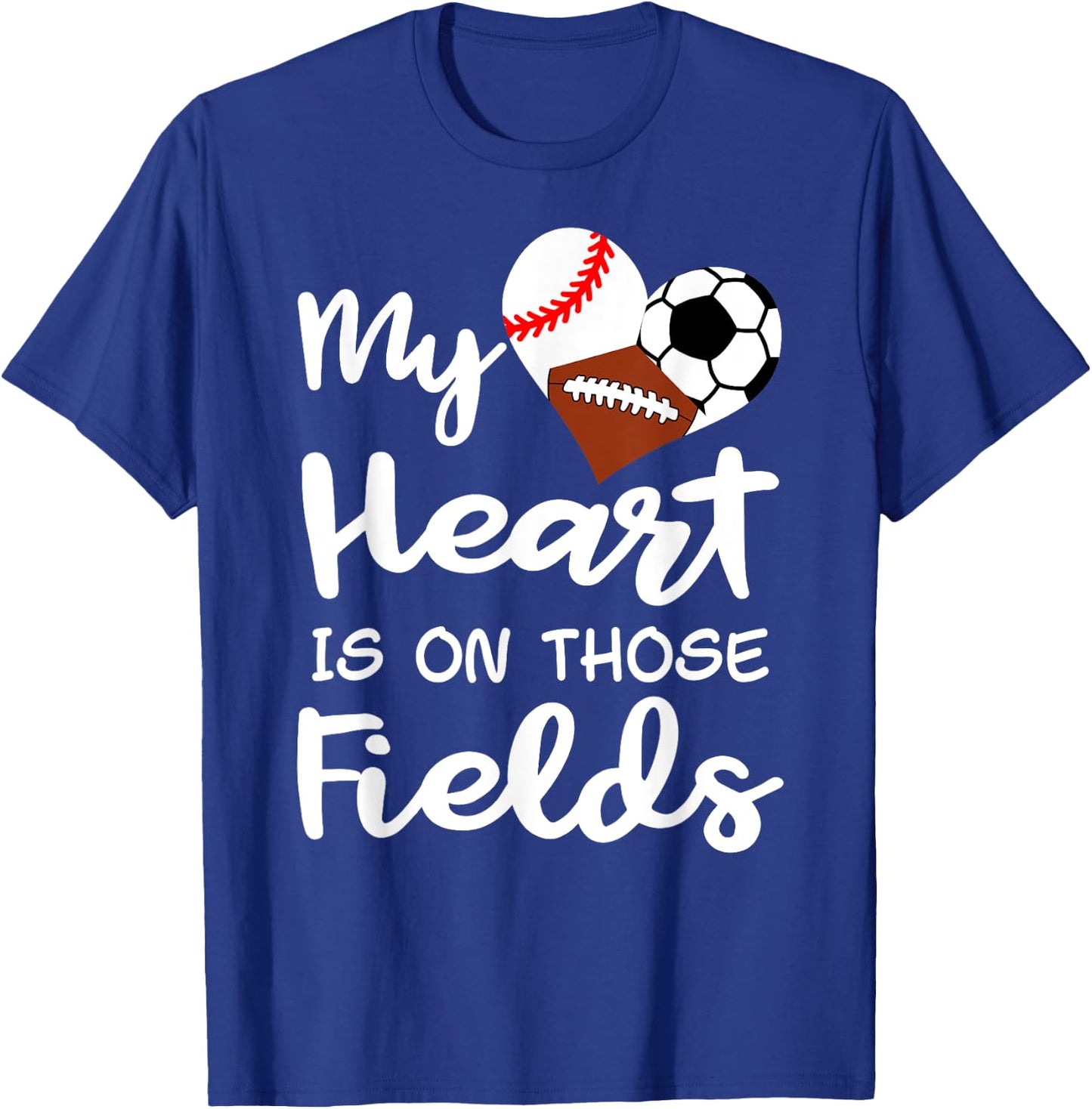 My Heart Is On Fields Baseball Soccer Football Player Mom T-Shirt - T-Shirt | Royal
